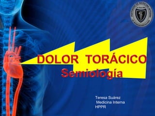 Teresa Suárez
Medicina Interna
HPPR
 