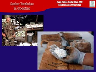 Juan Pablo Peña Diaz, MDMedicina de UrgenciasDolor Torácico& Cocaína