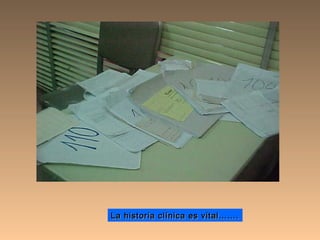 La historia clínica es vital…….La historia clínica es vital…….
 