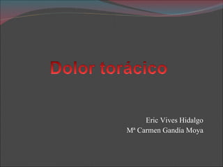 Eric Vives Hidalgo Mª Carmen Gandía Moya 