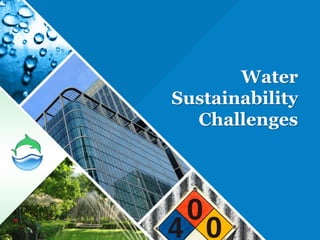 Water
Sustainability
  Challenges
 
