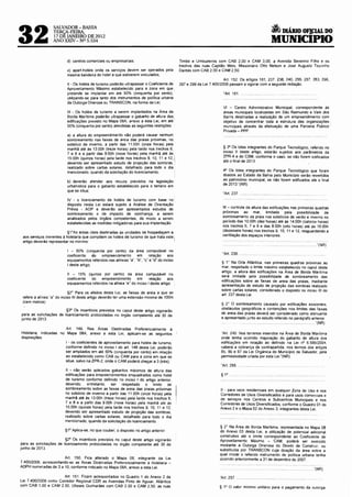 32
                  SALVADOR-BAHIA
                  TERCA-FEIRA,                                                                                                                            •     DIÁRIO OF!CIAL DO
                  17 Dll JANEIRO DE 2012
                  ANO XXN- Nº 5.534                                                                                                                       MUNICIPIO
                          d) centros comerciais ou empresariais:                                     Timbó e Umbuzeiros com CAB 2,00 e CAM 3,00. a Avenida Severino Frlho e os
                                                                                                     trechos das ruas Capitão Melo, Missionário Oito Nelson e José Augusto Tourinho
                          e) apart-hotéis onde os serviços devem ser operados pela                   Dantas com CAB 2.00 e CAM 2.50
                          mesma bandeira do hotel a que estiverem vinculados;
                                                                                                                              Art 152. Os artigos 181, 237. 238, 240, 255, 257, 263, 296,
                          11 • Os hotéis de tunsmo poderão ultrapassar o Coeficiente de              297 e 299 da Lei 7.400/2008 passam a vigorar com a segurnte redação.
                          Aproveitamento Máximo estabelecido para a zona em que
                          pretende se implantar em até 50% (c~nquenta por cento),                                            "Art. 181.
                          utilizando-se para tanto dos instrumentos de política urbana
                          da Outorga Onerosa ou TRANSCON, na forma da Lei;
                                                                                                                             VI - Centro Administrativo Municipal, correspondente às
                          111 - Os hotéis de turismo a serem implantados na Área de                                          áreas municipais localizadas em São Raimundo e Vale dos
                          Borda Marítima poderão ultrapassar o gabarito de altura das                                        Barris destinadas a realização de um empreendimento com
                          edificações previsto no Mapa OBA, anexo a esta Lei, em até                                         objetivo de concentrar toda a estrutura das organizações
                          50% (cinquenta por cento) atendidas as seguintes restrições:                                       municipais através da efetivação de uma Parceria Público
                                                                                                                             Privada - PPP
                          a) a altura do empreendimento não poderá causar nenhum
                          sombreamento nas faixas de areia das praias próximas, no
                          solstício de inverno. a partir das 11 :OOh (onze horas) pela
                          manhã até às 13:00h (treze horas) pela tarde nos trechos 6.                                        § 3° Os lotes integrantes do Parque Tecnológico. referido no
                          7 e 8 e a partir das 9:00h (nove horas) pela manhã até às                                          inciso 11 deste artigo, estarão sujeitos aos parâmetros da
                          15:00h (quinze horas) pela tarde nos trechos 9, 10, 11 e 12,       i                               ZPR-4 e do CSM, conforme o caso, se não forem edificados
                                                                                                                             até o final de 2013
                          devendo ser apresentado estudo de proJeção das sombras, '
                          realizado sobre cartas solares. detalhado para todo o dia
                          mencionado, quando da solicitação do licenciamento;                                                4° Os lotes rntegrantes do Parque Tecnológico que foram
                                                                                                                             doados ao Estado da Bahia pelo Município serão revertidos
                          b) deverão atender aos recuos previstos na legislação                                              ao patrimônio municipal, se não forem edificados até o final
                                                                                                                             de 2013."(NR)
                          urbanística para o gabarola estabelecido para o terreno em
                          que se situa;
                                                                                                                             "Art. 237.
                          IV . o licenciamento de hotéis de turismo com base no
                          disposto nesta Lei estará sujeito à Análise de Orientação
                          Prévia • AOP e deverão ser apresentados estudos de                                                 111 - controle da altura das edificações nas primeiras quadras
                          sombreamento e de impacto de vizinhança, a serem                                                   próximas ao mar, limitada pela possibilidade de
                          analisados pelos órgãos competentes, de modo a serem                                               sombreamento da praia nos solstícios de verão e rnverno no
                          estabelecidas as medidas mitigadoras para sua implantação.                                         período das 10:00h (dez horas) até às 14:00h (catorze horas)
                                                                                                                             nos trechos 6, 7 e 8 e das 8 OOh (oito horas) até às 16:00h
                          § 1'As áreas úteis destinadas às unidades de hospedagem e                                          (dezesseis horas) nos trechos 9, 10, 11 e 12, resguardando a
 aos serviços inerentes à hotelaria que compõem os hotéis de turismo de que trata este !                                     ventilação dos espaços interiores.
 artigo deverão representar no mínimo:                                                 '
                                                                                                                                                                                 .... "(NR)
                          I -  50% (cinquenta por cento) da área computável no
                          coeficiente     do empreendrmento       em       relação    aos                                    "Art. 238.
                          equipamentos referidos nas alíneas "a", "b", "c" e "d" do inciso
                                                                                                                            § 1" Na Orla Atlântica, nas primeiras quadras próximas ao
                          I deste artigo;
                                                                                                                            mar, respeitado o limite maximo estabelecido no caput deste
                                                                                                                            artigo, a altura das edificações na Área de Borda Marítima
                          11 - 15% (quinze por cento) da área computável no
                                                                                                                            será limitada pela possibilidade de sombreamento das
                          coeficrente do     empreendimento        em     relação      aos
                                                                                                                            edificações sobre as faixas de areia das praias, mediante
                          equipamentos referidos na alínea ·'e" do inciso I deste artigo.
                                                                                                                            apresentação de estudo de projeção das sombras realizado
                                                                                                                            sobre cartas solares, consrderado o disposto no inciso 111 do
                            §2' Para os efeitos desta Lei, as faixas de areia a que se
                                                                                                                            art 237 desta Lei.
 refere a alínea "a" do inciso 111 deste artigo deverão ter uma extensão mínima de 100m
 (cem metros)
                                                                                                                            § 2" O sombreamento causado por edificações existentes,
                         §3° Os incentivos previstos no caput deste artigo vigorarão                                        obstáculos geográficos e contenções nos limites das fatxas
para as solicitações de licenciamento protocoladas no órgão competente até 30 de                                            de areia das praias deverá ser considerado como atenuante
junho de 2013                                                                                                               e apresentado junto ao estudo referido no parágrafo antenor
                                                                                                                                                                            .......... '(NR)
                        Art. 149. Nas Áreas Destinadas Preferencialmente à
Hotelaria, indicadas no Mapa OBA, anexo a esta Lei, aplicam-se as seguintes                      '                          "Art. 240. Nos terrenos inseridos na Área de Borda Marítima
disposições                                                                                                                 onde tenha ocorrido majoração do gabarito de altura das
                        I - os coeficientes de aproveitamento para hotéis de turismo,                                       edificações em relação ao definido na Ler n° 6.586/2004,
                        conforme definido no inciso I do art. 148 desta Lei. poderão                                        caberá a cobrança de contrapartida. nos termos dos artigos
                        ser ampliados em até 50% (cinquenta por cento) em relação                                           85, 86 e 87 da Lei Orgânica do Município de Salvador, pela
                        ao estabelecido como CAB ou CAM para a zona em que se                                               permissividade criada por esta Lei."(NR)
                        situe, salvo na ZPR-2, onde o CAM poderá chegar a 3 (três);
                                                                                                                            "Art. 255.
                         11 - não serão aplicados gabaritos máximos de altura das
                         edificações para empreendimentos enquadrados como hotel                                            § 10.'
                         de turismo conforme definido no inciso I do artigo anterior,
                         devendo, entretanto, ser respeitado o limite de
                         sombreamento sobre as faixas de areia das praias próximas                                          11 - para usos residenciais em qualquer Zona de Uso e nos
                         no solstício de rnverno a partir das 11 :OOh (onze horas) pela                                     Corredores ele Usos Diversificados e para usos comerciais e
                         manhã até às 13:00h (treze horas) pela tarde nos trechos 6,                                        de serviços nos Centros e Subcentros Municipais e nos
                         7 e 8 e a partir das 9 OOh (nove horas) pela manhã até as                                          Corredores de Usos Diversificados, conforme o Quadro 01 do
                         15:00h (quinze horas) pela tarde nos trechos 9, 10, 11 e 12,                                       Anexo 2 e o Mapa 02 do Anexo 3, integrantes desta Lei.
                         devendo ser apresentado estudo de proJeção das sombras,
                         realizado sobre cartas solares, detalhado para todo o dia
                         mencionado, quando da solicitação do licenciamento.
                                                                                                                           § 2' Na Área de Borda Marítima, representada no Mapa 08
                         § 1° Aplica-se. no que couber, o disposto no artigo anterior                                      do Anexo 03 desta Lei, a utilização de potencial adicional
                                                                                                                           construtivo até o limite correspondente ao Coefrcrente de
                         §2° Os incentivos previstos no caput deste artigo vigorarão                                       Aproveitamento Maximo - CAM. poderá ser exercido
para as solicitações de licenciamento protocoladas no órgão competente até 30 de                                           mediante a Outorga Onerosa do Dir8tlo de Construir. ou
junho de 2013
                                                                                                                           substituída por TRANSCON cuja doação da área sobre a
                                                                                                                           qual incide o referido instrumento de politrca urbana tenha
                       Art. 150. Fica alterado o Mapa 08, rntegrante da Ler                                                ocorrido anteriormente a 31 de dezembro de 2007.
7.400/2008, acrescentando-se as Áreas Destinadas Preferencialmente à Hotelaria -
ADPH numeradas de 3 a 10, conforme indicado no Mapa 08A, anexo a esta Lei.                                                                                                   ....... "(NR)

                      Art. 151. Ficam acrescentados no Quadro 1 do Anexo 2 da                                              "Art. 257
Lei 7.400/2008 como Corredor Regional COR as Avenidas Pinto de Aguiar. Atlântica
com CAB 1.00 e CAM 2.50, Ulisses Guimarães com CAB 2.00 e CAM 2,50, as ruas                                                § 1° O valor mínimo unitário para o pagamento da outorga
 