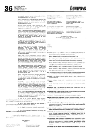 ~ DIÁRIO OFICIAL DO
36
               SALVADOR- BAHIA
               TERÇA-FEIRA,
               17 DÊ JANEIRO DE 2012
               ANO XXIV- Nº 5.534                                                                                                                         MUNICÍPIO

                        concessão de garantias, fazendo-se a liquidação com base        REINALDO SABACK SANTOS                                  MARCELO GONÇALVES DE ABREU
                        na situação patrimonial do Fundo."(NR)                          Secretano Mun1c1pal de Plane;amento,                    Secretáno MuniCipal de Serv1ços Publicas e
                                                                                        Tecnolog1a e Gestão                                     Prevenção à Violência
                        'Art 24 A d1ssolução do FGP SALVADOR, deliberada pela
                        assembléia dos cotistas, f1cará condicionada à prévia
                                                                                        JOSE DA SILVA MATTOS NETO                               JOÃO CARLOS BACELAR BA fiSTA
                        quitação da totalidade dos débitos garantidos ou l1beração      Secretáno Municipal dos Transportes                     Secretário Mun1c1pal da Educação Cultura.
                        das garant1as pelos credores                                    Urbanos e Infraestrutura                                Esporte e lazer

                         Paragrato úmco. Dissolvido o FGP SALVADOR, o seu
                         patrimônio será rateado entre os cotistas, com base na         GILBERTO JOSE DOS SANTOS FILHO                          EDUARDO DIOGO TAVARES
                         situação patrimonial à data da dissolução."(NR)                Secretáno Mun1c1pal da Saúde                            Secretáno Mun1cipa! de Comunicação


                         "Art 26 E facultada a constituição de patnmõnio de afetação
                                                                                        PAULO SÉRGIO DAMASCENO SILVA                            AILTON DOS SANTOS FERREIRA
                         que não se comunicará com o restante do patrimônio do FGP
                                                                                        Secretáno MuniCipal de Desenvolvimento                  Secretáno Munic1pa! da Reparação
                         Salvador, ficando vinculado exclusivamente à garantia em
                                                                                        Urbano Hab1tação e Me1o Ambiente
                         wtude da qual tiver sido const1tuído, não podendo ser objeto
                         de penhora, arresto, sequestro, busca e apreensão ou
                         qualquer ato de constrição JUd1c1al decorrente de outras                                              OSCIMAR ALVES TORRES
                         obrigações do FGP Salvador                                                               Secretário Mun1c1pa! do Trabalho, Assistência Social
                                                                                                                                   e D1re1tos do C1dadão
                         Parágrafo único. A constituição do patnmôn1o de afetação
                         será feita por reg1stro em Cartório de Reg1stro de Títulos e
                         Documentos ou, no caso de bem imóvel, no Cartório de
                         Registro Imobiliário competente."(NR)
                                                                                        ANEXO 1
                         "Art 27 Cada Secretana ou órgão interessado em
                         desenvolver    contrato     de     parcena    público-pnvada   CONCEITOS
                         encaminhara     ao      Conselho     Gestor    os    estudos
                         fundamentados. nos termos e prazos previstos em
                                                                                        A
                         regulamento, f1cando responsável nas fases subsequentes.
                         pelos processos de licitação, contratação e acompanhamento
                                                                                        Abrangência - Indicador da àrea de influência de um uso, que depende da natureza da atlvtdade e do
                         da execução da parcena.
                                                                                              porte do empreendimento e se expressa em diferenteS nfveis, a saber:
                         § 1° O Pode,r Executivo poderá realizar concursos, publ1car
                                                                                              Nível de Abrangência I {NA I)- Correspondente à VIZinhança 1mediata do uso;
                         ed1tal de chamamento de profissionais líbera1s ou pessoas
                         jurídicas interessadas em apresentar proJetos, estudos,
                         levantamentos e Investigações que subsidiem a modelagem              Nivel de Abrangência 11 (NA 11) - Abrangência locaL O ra1o de atendimento relativamente
                         da concessão de obras e serviços públicos urbanos, os quais          pequeno permite que a maioria dos deslocamentos dos usuános possa ser real1zada a pé:
                         serão remunerados pelo licitante vencedor, na forma do art.
                         21 da Lei Federal n° 8.987, de 13 de fevereiro de 1995.              Nível de Abrangência 111 (NA 111)- A abrangência ultrapassa o nível local, podendo ating1r uma ou
                                                                                              mais Regiões Admin1strat1Vas do Munícip10, demandando o .JSO de meios de transporte,
                         § 2° Qualquer pessoa física ou JUrídica poderá obter, do
                         Poder Público. autorização para apresentar, a seu custo              Nível de Abrangência fV {NA IV) ·-A abrangência compreende todo o território municipal;
                         excluSIVO. estudos e projetos visando á realização de
                         concessão de obras públicas e de serviços públicos urbanos,          Nível de Abrangência V (NA V) - A abrangência extrapola os hm1tes munic1pa1s, podendo atinQ1r
                         os quars. se aproveitados, serão remunerados pelo licitante          toda    a reg1ão metropolitana e eventualmente uma região ainda ma1or
                         vencedor, consoante o art 21 da Lei Federal n° 8 987. de 13
                         de fevereiro de 1995 "(NR)                                     Aclive --Inclinação igual ou superior a 22% (vinte e do1s por cento) considerada do alinhamento de gradil
                                                                                              até a metade da profundidade do lote ou terreno, medida a partir da metade da testada
                        "Art 28. Fica criada, na estrutura da Secretana Munic1pal da
                        Fazenda. a Coordenadoria Executiva do Programa de               Acostamento - Faixa adJacente à pista de rolamento dest1nada à parada ou ao estac1on<:tmento
                        Parcenas Público-Privadas do Município do Salvador. CUJa
                                                                                              emergencial de veiculas
                        competência será definida em ato específ1co do Executivo
                        Mun1c1pal "(NR)
                                                                                        Acréscimo ou Ampliação - Obra que resulta no aumento da área construlda total (Se) da ed1ficaçêo
                                                                                              ex1stente
                        "Art. 29 F1ca o Executivo Municipal. através de licitação,
                        autorizado a contratar a execução de obras e serviços
                                                                                        Adensamento . lntens1ficaçao populacional e/ou de ocupação do solo numa determinada umdade de
                        mediante o pagamento através de dação em pagamento de
                        bens imóveis do MunicípiO, conforme avaliação oficial do              territóno
                        preço de mercado. ou a1nda. através de constituição de
                        crédito a ser satisfeito unicamente mediante compensação        Alinhamento de Gradil - Unha determmada pelo Mumcíp10, como hm1te do lote ou terreno com
                        com créditos tributários própnos ou de terceíros_"(NR)                logradouros públicos existentes ou projetados.


                        "Art. 30_ Fica o Executivo Municipal autonzado a contratar.     Alinhamento de Recuo- Unha delimitada pelo Municipio dentro do lote ou terreno, paralela a qualquer
                        nas condições e limites da presente Le1, a concessão das              das divisas do lote, .a partir da qual é permitida a edificação
                        obras e serviços públicos urbanos para implantação e
                        operação da via expressa denominada Linha V1va. suas            Amembramento ··Agrupamento de glebas nao parceladas para constrtwção de nova gleba.
                        interligações, conexões ou extensões "(NR)
                                                                                        Análise de Orientação Prévia de Atividade -ConJunto de infotmações e orientações fornec1das pelo
                          Art_ 162 Ato do Executivo Municipal poderá determinar               Município sobre a incidência de dispositivos legais, particulafTTlente aquelas relattvas ao uso do
elementos complementares a serem encaminhados JUnto a cada ped1do de licença                  solo.
para realização de at1v1dade, além dos definidos nesta Le1
                                                                                        Análise de Orientação Prévia de Empreendimento - Conjunto de informações e onentações
                         Art_ 163. Os casos omissos deverão ser objeto de análise e
                                                                                              fomec1das pelo Município sobre a incidência de dispos1t1vos 1ega1s, particularmente aquelas
parecer pelo órgão de planejamento da Administração Municipal
                                                                                              relativas ao uso e ocupaçao do solo.
                        Art. 164. Esta Lei entra em vigor na data de sua publicação
                                                                                        Apart-hotel - Edificação ou conjunto de edificaçOes resooencial(ais) constitulda(s) de apartamentos.
                                                                                              dotada(o) de umdade autônoma destinada à prestação de serviços de hotelaria aos moradores.
                         Art. 165. F1cam revogadas as disposições em contrário. em
especial a Lei n° 3377/84 e suas alterações.                                            Área Arborizada- sao áreas edificáveis dotadas de conjuntos de vegetação em geral antropizados, que
                                                                                              exercem as funções ambientais de contribuir para a permeabilidade do solo, recarga dos
                                                                                              aqúlferos, controle da erosão do solo e dos alagamentos, o conforto climábco, sonoro e vtsual, a
              GABINETE DO PREFEITO MUNICIPAL DO SALVADOR, em 16 de                            qualidade do ar e a imagem ambiental urbana
Janerro de 2012
                                                                                        Área Comprometida - Espaço correspondente ao assentamento urbano, inclu1ndo todas as formas Qe
                                                                                              ocupação residencial e não residencial, urbanas e nao urbanas, a infra-estrutura viána. os
                                 JOÃO HENRIQUE
                                     Prefe1to                                                 espaços livres instituc,onalizados como unodades de conservaçao, aqueles afetados por restrições
                                                                                              de segurança, e também as superftcies inacesslveis à ocupação, como lagos e encostas
                                                                                              íngremes.
JOÃO FELIPE DE SOUZA LEÃO                JOAQUIM JOSÉ BAHIA MENEZES
Chefe da Casa C1v11                      Secretário Mun1c1pal da Fazenda                Área Construída (Se) para Efeito do Cálculo do Coeficiente de Aproveitamento- Somatório das
 
