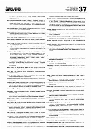 ~DIÁRIO OF!CIAL DO
                                                                                                                                                                                                                 37
                                                                                                                                                                         SALVADOR-BAHIA
                                                                                                                                                                             TERÇA-FEIRA,
                                                                                                                                                                     17 DE JANEIRO DE 2012
MUNICIPIO                                                                                                                                                               ANO XXIV- Nç1 5.534




        áreas de p1sos de uma edificação, mclusrve as ocupadas por paredes            e   pilares. excluídas as           uma ou vánas edif1caçoes, com acesso comum e circulações internas exclus1vas.

        situações prevrstas em leí.
                                                                                                                    Atividade- Consldera.se atividade, para os efeitos desta lei, toda a açao ou mamfestaçao humanas, da
                                                                                                                          ln!CJattva de agentes públicos ou particulares. que estejam voltadas para a residência, a produçao
  Área Construida para Definição de Porte (ACP) - Somatório de todas as áreas de pisos de uma
                                                                                                                          de bens e mercadorias. a comercializaç~o. a prestaçao de serviços, a modificação do rne10
        edtficação, exc!uidas as áreas destinadas a estacionamentos e garagens, Ctrculaçêo de verculos,
                                                                                                                          amb1ente, a difusao e a consolidação de 1déías, principias e culturas. a saúde e o aperfeiçoamento
        páttos de carga e descarga, pontos de táxi, batas de embarque e desembarque, circulação
                                                                                                                          f!SICOAorgânico e que envolvam a destinação, permanente ou temporária, de áreas de territ6no do
        vertrca!, equipamentos (casa de máquinas, casa de bombas, casa de força, geradores. centrats de
                                                                                                                          Município e das ed1flcaçoes bem como a associação de 1magens e apropriaçao dessas áreas. de
        ar condtctonado) e a1nda as ocupadas por paredes e ptlares
                                                                                                                          mane!ra relacionada com aquelas ações ou manifestações
  Área Construida Total (SC)- Somatório das áreas de pisos de uma edlftcaçáo, mclus!Ve as ocupadas
                                                                                                                    Atividades Comerciais - Atividades econômicas que têm como função especifica a troca de bens de
        por paredes e p!lares Define o porte do empreendimento
                                                                                                                          qualquer natureza
  Area de Borda Mar!tlma - Àrea de contato ou proxJtnidade com o mar, que define a silhueta da Cidade,
        representada pela faixa de terra entre as águas e os lim1tes por tras da pnmeira hnha de colinas óu         Atividades de Serviços - Atividades económ1cas que tém como função especifica a prestação de
        maciços topográfiCOS que se postam no continente                                                                  serv1ços de qualquer natureza


  Área de Carga e Descarga- Espaço dest1nado aos velculos na at1vidade de carga e descarga_                         Atividades Industriais - Atividades voltadas para a extraçao ou a transformação de substâncias ou
                                                                                                                          produtos em novos bens ou produtos, por meio de métodos mecâniCos ou qulmicos.
  Área de Embarque e Desembarque- Espaço, coberto ou não, destinado ao embarque e desembarque
        de pessoas                                                                                                  Atividades Institucionais      Altvtdades de natureza variada, cujo objetivo maior é a prestação de
                                                                                                                          serviços públicos e privados de interesse soc1a!
  Área de Encosta - Area de terreno em CUJO penmetro se o.bservam declividades iguaJs ou superiores a
        45% (quarenta e cinco por cento)_                                                                           Atividades Residenciais - Aquelas correspondentes às formas de morar, em caráter permanente, de
                                                                                                                          pessoas ou de grupo de pessoas
  Área de Preservação Pennanente - Areas que por suas condições fisiográficas_ geológicas,
          hidrológicas biológicas e climatológicas formem um ecoss1stema de importáncia relevante para              Autorlzaçio Esp&cial de Operação de Carga e Descarga: autonzação prév1a e especifica, concedida
          o amb1ente natural                                                                                              pela TRANSAL VADOR, destinada és Operações de Carga e Descarga nas ZMROCD, ZEROCD e
                                                                                                                          VEROCD,
 Área de Proteçào Ambiental (APA) -Categoria de área Integrante do Sistema Nacional de Unidades
         de Conservaçao (SNUC), geralmente extensa, com um certo grau de ocupaçao humana, dotada
         de atributos abióhcos, biót1cos. estéticos ou culturais especialmente importantes para o
         desenvolvimento sustentável e o bem-estar das populações humanas, e que tem como Objetivos                B

         bas1cos proteger a d1vers1dade btológ1ca, disciplinar o processo de ocupação e assegurar a
                                                                                                                   Banca ou Barraca ~ Equipamento de pequeno porte instalado em logradouro público para o exercicio
         sustentabi!idade do uso dos recursos naturais
                                                                                                                         de atividades comercíais e de serv1ços.

 Area de Proteção Cultural e Palsaglstica (APCP)- são áreas dest1nadas à conservação de elementos
                                                                                                                   Barracão- Edificação provisóna dest1nada â guarda de matenais      e serv1ços de admJmstraçâo de obras,
       SIQnlf1cat1vOs do ponto de v1sta cultural, associados à memória.      a pluralidade    e diversidade de
                                                                                                                         cuja existência finda com a conclusao da obra.
       man1festações e formas de expressão das 1dent1dades da sociedade local, e para a 1magem
       amb1ental urbana                                                                                            Bordos da Pista - Limites laterais da p1sta de rolamento Quando em vias de písta dup!a ou múltipla. o
                                                                                                                         lim1te à dire1ta do sentido do tráfego é denommado bordo externo e o hmrte à esquerda, borQo
 Ãrea de Proteção dos Recursos Naturais (APRN) - são áreas destmadas a conservação de
                                                                                                                         interno
       elementos naturais significativos para   o equilíbrio e o conforto ambiental urbano.

 Área de Recuo - Área de terreno não edificável compreendida entre as divisas do terreno e os
       alinhamentos dos recuos.                                                                                    C


 Área de Solo Instável - Área de terreno suscetlvel de mod1flcações em sua conformaçã.o or1gina!                   Calç:adio - Logradouro pUbliCO destinado ao pedestre e equipado de forma a Impedir o trãns1to de
       quando submetida a agentes externos ou esforços d1versos.                                                        veículos

 Área de Uso Comum Condominial- Espaço da ed1flcaçao ou do terreno destinado a utilização coletiva                 Camping   -     Empreendimento destmado à         atividade turisticoAesportiva   coletiva,   provido dos
       de seus ocupantes.                                                                                               equipamentos necessários ao exercício da atiVidade de acampamento.

 Area de Valor UrbanoAAmbiental       Espaço aberto dotado de atributos naturais ou antropízados, ou que
                                                                                                                  Canteiro Central - Espaço compreendido entre os bordos ínternos das pístas de rolamento, com tráfego
       se const1tuam em marcos de referência dotados de valores cênicos ou sJmbólicos vmculados à
                                                                                                                        em sentidos opostos
       imagem da Cidade, responsáveis pelo conforto cllmàtico, sonoro e visual, pela permeabilidade do
       solo, e que podem ou nêo ser utilizados pela populaç!o como áreas de lazer e recreação_                    Canteiro Lateral - Espaço compreendido entre os bordos externos das V1as Expressas (VE) ou V1a
                                                                                                                        Arterial i (VA I) e o bordo interno da Via Marginal (VM)
 Área Líquida de Terreno- Área de parcelamento resultante da exclusão das ãreas inst1tucionaís
                                                                                                                  ~ Caracteristicas Geomorfológicas -   Caracterlstlcas flsicas naturais do terreno. abrangendo a topografia
 Área Ocupada - ProjeçAo horizontal da area construída de todas as partes cobertas das edificações                      e o típo de solo
       existentes em um lote
                                                                                                                  Central de Abastecimento -Complexo de edificações e estabelecimentos destinado é armazenagem e
 Área Ocupada Para Efeito do Índice de Ocupação- Projeção horizontal da área construída de todas
                                                                                                                        comercJal1zaçao atacad1sta de gêneros alimentícios.
       as partes cobertas das edificações existentes em um lote, exclufdas as situações previstas em lei
                                                                                                                  Centro Munlcípal- Zona de Uso destinada predominantemente à concentraçao de atiVidades altamente
 Área Útil - Somatóqo das áreas de pisos de uma edificação, exclufdas as l:'ireas correspondentes às
                                                                                                                        diversificadas e especializadas, de porte variável e com atendimento no nível mun!C!pal ou
       paredes e p11ares                                                                                                supramuntelpal.

 Áreas de Fundo de Vale- Aquelas com decliVidade até 10% (dez por cento), compreendidas entre os
                                                                                                                  Certidào de Diretrizes Para Pólos Geradores de Trânsito - Documento expedidO pelo Mumcíplo com
       talvegues e o sope das encostas
                                                                                                                        a flnahdade de definir prev1amente diretrizes e parametros para a elaboraçao de projetos de
                                                                                                                        empreendimentos geradores de transito, objetivando min1m1zar o seu impacto no sistema de
 Áreas de Risco Potencial -Aquelas que por suas condições geomorfológicas oferecem nscos para sua
                                                                                                                        c1rculação ve1cular e de pedestre.
       ocupaçáo Correspondem às vertentes de solos argilosos. argila-arenosos e arena-argilosos
       localizados sobre Embasamento Cristalmo, associados a altas declividades, além das planícies de
                                                                                                                  Certidilo de VIabilidade Técnica dos Pólos Geradores de Trânsito - Documento exped1do pe!o
       inundação dos nos
                                                                                                                        Mun1clp1o contendo os resultados da análise e avaliação do empreendimento gerador de trãnsito
                                                                                                                        Quanto à sua viabihdade de implantação
 Áreas de Risco Real - Correspondem às Áreas de R1sco Potencial já ocupadas, com densidades
       supenores a 50 (c1nquenta} edificaçOes por hectare lmp!antadas sem tecnologia adequada                     Ciclovia (CV) - Via destinada, única e exclusivamente, à Circulação de biCIClos e/ou de vefculos não
                                                                                                                        motonzados eqwvalentes
 Áreas Especiais de Trânsito - Areas que possuem características espec1a1s de circulação e padrões
       polanzadores de usos do solo, geralmente enquadradas como Zonas de Usos não Residenciais                   Circulaçãio HoriZontal- Espaço destmado ao deslocamentO honzontal

 Arruamento -Abertura ou mod1f1cação de v1a ou conJUnto de v1as e/ou dema1s logradouros ofic1aís                  Circulação Vertical- Espaço destinado ao deslocamento entre diferentes nlve1s

 Assistencial à Saúde com Internamento- Serviços de apoio á saúde, dotados de leitos. estabelecidos               Coeficiente de Aproveitamento Básico (CaB)- Fator que define o potenc1al construtivo de um lote.
       em uma ou vánas edrf1caç6es, com acesso comum e circulações 1nternas exclusivas                                  adotado como referência básica para cada zona

 Assistencial à Saúde sem Internamento - Serv1ços de apoio à saúde, sem leitos, estabelec1dos em                  Coeficiente de Aproveitamento Máximo (CaM) - Fator que define o limite máximo acima do potencial
 