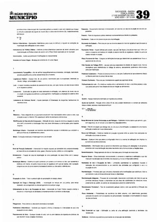 ~DIÁRIO OFJ.CIAL DO                                                                                                                                                 SALVADOR-BAHIA
                                                                                                                                                                        TERCA-FEIRA,
                                                                                                                                                                17 DE JANEIRO DE 2012
                                                                                                                                                                                                      39
MUNICIPIO                                                                                                                                                          ANO XXIV- Nº 5.534




        permitida entre a área na qual não é permitidO edif1car ou revestir o solo com material que 1m peça   Passarela - Equipamento destinado à transpos1çao, em desnlvel, de vias de circulaçêo de veículos por
        ou dificulte a absorçao das águas de chuvas (Sp) e a ãrea total do terreno (St). matematicamente            pedestres.
        definida por
                                                                                                              Passeio- Parte do logradouro públiCO destinado excluswamente ao trânsito de pedestres.
        Jp =§.Q
            St                                                                                                Pavimento - Cada um dos planos de piso de uma edificaçao.

  indices Urbanísticoa - Expressões matemáticas pelas quais se definem e regulam as condições de              Pavimento de Subsolo - Plano de p1so que se encontra abaixo do nfvel do logradouro que dã acesso à
        implantação das edificações no solo urbano,                                                                 edificaçao

  Instrumentos de Política Urbana - Institutos juridico-urbanisticos passíveis de serem Utlhz:ados para       Pavimento Térreo- Aquele definido pelo prOJeto, cujo p1so não fique a uma altura maior que 1.50m (um
        implementação da Politica Urbana de acordo com o Plano Diretor aprovado por le1 municipal                   metro e cinqüenta centlmetros) em relação à cota do meio-fio do logradouro, medido no ponto de
                                                                                                                    acesso 1nd1cado no projeto.
  Intervenções~      AçOes Que promovem modificações no met<J ambtente.
                                                                                                              Plano Funcional de Vias - Conjunto de definíçóes técmcas que determinam as caracterlsticas fis1cas e
  Inversão de Curso d'ãgua- Mudança da corrente de um curso d'água.
                                                                                                                    operacionais de uma via.

                                                                                                              Pólo Gerador de Tráfego (PGT) - Uso que pela sua capacidade de atraçao de viagens e seu nlvel de
                                                                                                                    abrangência gera interferências no tráfego do entorno, demandando parâmetros diferenciados
  L
                                                                                                                    para sua imp!antaçao.
  Levantamento Topográfico -Ato de verificar topograficamente as dimensões. orientação, declividade.
                                                                                                              Potencial Construtivo - Produto da area do terreno ou lote pelo Cocfic1ente de Aproveitamento BásiCo
        posiçao geográfica e/ou outras caracterrstlcas de um terreno.
                                                                                                                    ou Máximo permitidO na zona onde se situe.
  Logradouro Públl<:o - ~spaço livre, de uso público. reconhecido pela munie~palidade, destinado ao
                                                                                                              Primeiro Pavimento- Plano de piso imediatamente superior ao pavimento térreo
        trtmsíto, trâfego. comunicação ou Jazer

                                                                                                              Profundidade do Lote - ~ a distânCia medida entre o alinhamento do lote e uma linha paralela a este,
  Lote-. Unidade imobiliária resultante de parcelamento do solo, com pelo menos uma das divisas lindetra
                                                                                                                    que passa pelo ponto ma1s distante do lote em re1açao ao alinhamento.
        a um logradouro público.

  loteamento         Subdivisao de gleba em lotes destinados 111 edificação, com abertura de novas vias de
        Circulação, de logradouros públicos ou prolongamento, modlficação ou ampliação do sistema viario
                                                                                                              Q
        ex1stente.
                                                                                                              Quadra- Espaço totalmente delim1tado por logradouros públicos.
  Loteamento de Interesse Social - Aquele destinado à         implantação de programas habitaCionais de
        interesse soctaL                                                                                      Quota de Conforto - Relação entre a área útil de uma unidade residencial e o número de hab1tantes
                                                                                                              dessa unidade, expressa matemabcamente por

                                                                                                              oc~        área útil
  M                                                                                                                 0°   de habitantes

  Mezanino- Parte integrante de um pavimento situada em nlvel intermediário entre o p1so e o teto, cuja
        proJeção ocupa no m$x1mo 70% {setenta por cento) do pavimento onde se situa                           R

  Modificações de Vias e/ou de Arruamento- Alteraçao de eíxos, faixas de domínio e traçado em planta          Raios Mlnimos de Curvas Horizontaís ou em Rampas- Parâmetro minímo intemo que perm1te o g1r0.
        e/ou perfil, envolvendo a modificação física das áreas delimitadas ou demarcadas pelos traçados             com segurança, de um veiculo numa determina velocidade dlretrlz
        origína1s
                                                                                                              Rampa- Àrea de circulação que mterliga vias, ou uma via e uma edificação, ou espaços de uma mesma
                                                                                                                 edificaçao Situados em níveis diferenciados.
  Morfologia Urbana - Disposição num temtóno dos elementos naturais e construidos que compõem a
        estrutura fisica de um assentamento urbano.                                                           Recuo da Edificação - 01stãncia medida em projeçao ho;izontal entre as partes mais avançadas da
                                                                                                                    edíf1cação e as divisas do terreno.
  Motel- Edificação destinada á hospedagem de curta duração

                                                                                                              Refonna - Qualquer ob~ que altere a configuração interna ou externa da edificação sem implicar no
                                                                                                                    aumento de sua área construlda.
  N
                                                                                                              Reloteamento - MOdifiCação total ou parcial de loteamento que implique em alterações no arruamento
  NíveJ de Poluição Ambiental - Intensidade do impacto causado por atividades e/ou empreendímentos                  existente e em nova distribuição das áreas resultantes sob a forma de lotes ou fraçOes ideais
       em decorrénc1a da emissão de ruldos, gases. efluentes líquidos, sólidos ou outros agentes
                                                                                                              Remembramento- Reagrupamento de dois ou mais lOtes para a formação de novos lotes.
  Nivelamento - Fixação da cota de Implantação de uma construçao nos seus hmites com o espaço
                                                                                                              Reparos Gerais - Obras destinadas, exclusivamente. a conservar e estabilizar a edificaçao e que não
       público
                                                                                                                    1mphquem na alteraçao das dimensões dos espaços       qu na sua configuração estética.
  Numeração Métrica - Sistema no qual é conferido um número a um terreno ou lote, que representa a
                                                                                                              RestrlçOes de Uso e Ocupaçlo do Solo - LimitaçOes quantitativas ou qualitabvas 1mpostas à
       distãncia, em metros, do ponto IniCia! do eixo do logradouro em que se localiza, até a projeção
                                                                                                                    realização dos empreendimentos ou ao e)Cercreio das atividades que configuram o uso e a
       ortogonal ao eixo do ponto extremo da testada do terreno ou lote sobre o referido eixo.
                                                                                                                    ocupação do solo

                                                                                                              Reurbanização- Processo pelo qual uma área urbanizada sofre modificações que substituem, total ou
  o                                                                                                                 parcialmente, suas primitivas estruturas físicas e urbanrsttcas.

  Ocupação do Solo - Toda e qualquer ação de apropriação do espaço urbano                                     Reurbanizaçao Integrada - Processo de reurbanização, intencional e controlado, por me1o do qual as
                                                                                                                    pnmitivas estruturas fís1cas e urbanísticas de uma área são substituídas por estruturas novas,
  Operação de Carga e Descarga (OCO)              - imobilização de veiculo em via pública, pelo tempo              preservando-se, porém, os valores de natureza sócio-cultural do assentamento.
       necessáno ao carregamento ou descarregamento de qualquer carga.
                                                                                                              Revestimento Permeável - Tipo de revestimento aplicado sobre o solo que perm1te a infiltração das
  Ordenamento do Uso e da Ocupaçlio do Solo - Intervenção do Poder Público visando onentar e                       águas.
       disciplinar a implantação de atívidades e empreendimentos no território do MuniciPIO,
                                                                                                              Risco Ambiental - Probabilidade de ocorrência de efeito adverso, com determinada gravidade,
                                                                                                                    graduado de acordo com os aspectos de periculosidade, nocividade e incomodidade do impacto
                                                                                                                    no meio amb1ente.
  p


  Playground- Área coberta ou descoberta destinada à recreação
                                                                                                              s
  Parametros Urbanistlcos - Variáveis que regulam a forma, a natureza e a intensídade do uso e da
       ocupação do solo urbano                                                                                Sala Comercial ou Loja - Edificação ou parte de uma edificação destinada a atividades nêo
                                                                                                                    residenciais.
  Parcelamento do Solo - Qualquer divisão do solo, com ou sem abertura de logradouros públicos, de
       que resultem novas unidades imobiliárias.                                                              Satiêncla- Elemento arquitetônico proeminente de composíçao das fachadas
 