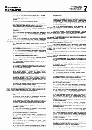 6
                                                                                                                                                                                      7
                                                                                                                                                        SALVADOR-BAHIA
      DIÁRIO OF]f.:IAL DO                                                                                                                                   TERÇA-FEIRA,
                                                                                                                                                    17 DE JANEIRO DE 2012
MUNICIPIO                                                                                                                                              ANO XXIV- NQ 5.534



                  estar sujeita aos limites de pressão sonora previstos na Lei 5.354/1998;                       empreendimentos;

                  XI - é proibido qualquer tipo de comércio para venda de bebidas e                              X - as regras de utilização do pier particular eventualmente construido
                  comidas;                                                                                       deverão ser nonnatizadas pela Secretaria de Desenvolvimento Urbano,
                                                                                                                 Habitação e Meio Ambiente do Município - SEDHAM e fiscalizadas pela
                  XII - fica expressamente proibida a prática de camping;                                        Superintendência de Controle e Ordenamento do Uso do Solo do
                                                                                                                 Município - SUCOM, em comum acordo com os proprietários da estação
                  XIII - deverá ser realizado balizamento no mar, com o objetivo de se                           de embarque/ desembarque.
                  evitar a aproximação de embarcações na faixa de praia. pennitindo·se o
                  embarque/desembarque na praia somente nos locais designados;                                   Art. 27. Ato do Executivo estabelecerá a lista de penalidades e as
                                                                                                    respectivas multas para infrações ao quanto estabelecido nesta Lei para a APCP de
                  XIV - fica proibida a carga e descarga de materiais de construção no              Nossa Senhora de Guadalupe.
                  pier existente;
                                                                                                             Art. 28. Fica autorizado o Executivo Municipal estabelecer a cobrança
                  XV - as embarcações de turismo e recreio deverão utilizar seus próprios : de taxa de utilização para os visitantes da APCP de Nossa Senhora de Guadalupe,
                  meios nas operações de embarque/desembarque de pessoas, : com valores estabelecidos por Decreto, a ser pago no desembarque dos usuários.                            ·
                  fundeando-se nas amarrações existentes na área do entorno do pier i
                  existente.                                                               '                 §1° O valor arrecadado pela cobrança da taxa referida no caput deste
                                                                                              artigo destina-se a conservação e manutenção em geral, à manutenção da restauração I
                  Art. 25. Na área compreendida pela ACPR da APCP de Nossa Senhora da igreja e á conservação do paisagismo.
    de Guadalupe, além das disposições zonais e não zonais incidentes e estabelecidas
    pela Legislação de Uso e Ocupação do Solo, atendidas ainda as seguintes restrições:                      § 2° O Executivo Municipal poderá transferir a cobrança de que trata o ,
                                                                                              caput deste artigo à entidade gestora mediante convênio.                                I
                  1 - a erradicação ou corte de árvores deverão ter prévia aprovação da
                  SMA;                                                                                       Art. 29. A Área de Proteção Cultural e Paisagística de Loreto, definida
                                                                                              pelo Sistema de Áreas de Valor Ambiental e Cultural - SAVAM através da Lei
                                                                                                I
                  11 - a utilização de equipamentos de som, inclusive nos barcos, deverá 7.40012008, se constitui de 1 (uma) Área de Proteção Rigorosa - APR, 1 (uma) Área
                  estar sujeita aos limites de pressão sonora previstos na Lei 5.354/1998;    Contigua à Área de Proteção Rigorosa - ACPR e 1 (uma) Área de Ocupação .
                                                                                              Controlada- AUC.
                  111 - as escavações e terraplanagens na faixa litorânea serão reduzidas '
                  ao estritamente necessário para assentar acessos e contenções ao '                         Parágrafo único. A delimitação das áreas referidas no caput deste artigo
                  longo da linha de praia, evitando erosão pela maré;                       I está indicada na Planta 8, anexa a esta Lei.
                   IV -fica expressamente proibida a prática de camping;                        I as seguintes restrições:Na área compreendida pela APR da APCP do Loreto aplicam-se
                                                                                                i
                                                                                                                 Art. 30.

                  V - fica proibida qualquer atividade esportiva, á exceção daquelas            i
                                                                                                                 I - fica proibida a erradicação ou corte de árvores com caules superiores I
                  definidas em regulamento e em áreas especificas;
                                                                                                                 a 15 em (quinze centímetros) de diâmetro e deverá ter prévia aprovação
                  VI - fica proibida a atividade de caça/pesca. inclusive submarina.                             daSMA;
                  mariscagem e correlatos;
                                                                                                                11 - fica proibida a implantação de qualquer empreendimento comercial
                                                                                                                ou residencial, salvo aqueles destinados às atividades de caráter
                  VIl - na praia e na área interna ao balizamento previsto no inciso XIII do'                   religioso e de apoio a estas;
                  art. 24 desta Lei, só poderão ser utilizados caiaques, pequenos veleiros,  I
                  wind surt e mergulho de contemplação;                                                         111 - as escavações e terraplanagens serão reduzidas ao estritamente
                                                                                                                necessário para assentar acessos e contenções ao longo da linha de
                  VIII - é proibida a circulação de veículos automotores e motocicletas,                        praia, evitando erosão pela maré nas alvenarias centenárias;
                  sendo admitida apenas a circulação de veículos elétricos,
                  exclusivamente para auxiliar o embarque e desembarque de pessoas                              IV - fica proibida a atividade de caça/pesca, inclusive submarina,
                  nos píeres e para permitir o acesso ao comércio instalado;                                    mariscagem e correlatos;

                  IX- nesta ACPR, qualquer nova ocupação só poderá ser feita nas áreas I                        V - fica proibida qualquer atividade esportiva, principalmente na área
                  estabelecidas na Planta 7, anexa a esta Lei, limitando-se o gabarito de                       pavimentada no entorno da Igreja de Nossa Senhora do Loreto;
                  altura das edificações em 6m (seis metros) para as áreas de ocupação 1
                  e em 24m (vinte e quatro metros) para as áreas de ocupação 2, com                             VI - na praia e na área interna ao balizamento previsto no inciso XIV
                  ocupação máxima de 30% (trinta por cento);                                                    deste artigo. só poderão ser utilizados caiaques, pequenos veleiros,
                                                                                                                wind surfe mergulho de contemplação;
                  XI - a refonna das habitações existentes deverá manter rigorosamente a
                  área de ocupação do terreno atualmente existente.                                             Vil - a prát1ca de Jet Ski e do chamado "Banana Boa!" somente serão
                                                                                                                pennrtidos nas áreas externas ao balizamento previsto no inciso XIV
                Art. 26. As áreas compreendidas pelas AUC da APCP de Nossa                                      deste artigo e nos pontos designados de aproximação da praia;
Senhora de Guadalupe serão destinadas ocupação controlada de usos uniresidenciais
e hotéis, admitindo-se ainda a implantação de áreas verdes, recuperação da mata,                                VIII - fica proibida a atracação de barcos de qualquer proporção no cais
mirantes e trilhas de acesso, atendidas ainda as seguintes restrições:                                          de pedra existente da igreja e muros adjacentes, salvo nos casos de
                                                                                                                emergéncia, quando será tolerado embarque/desembarque;
                  I - a supressão ou corte de árvores deverá ter prévia aprovação da
                  SMA;                                                                                          IX - as regras de utilização do pier particular flutuante existente deverão
                                                                                                                ser nonnatizadas pela Secretaria de Desenvolvimento Urbano,
                  11 - o limite do gabarito de altura das edificações será de 6m (seis                          Habitação e Meio Ambiente do Município - SEDHAM e fiscalizadas pela
                  metros) com taxa de ocupação de 30% (trinta por cento);                                       Superintendência de Controle e Ordenamento do Uso do Solo do
                                                                                                                Município - SUCOM, em comum acordo com os proprietários da estação
                  111 - as escavações e terraplanagens serão reduzidas ao estritamente                          de embarque/desembarque;
                  necessário para assentar os empreendimentos, acessos e contenções
                  ao longo da linha de praia, evitando erosão pela maré nas alvenarias;                          X - é proibida a circulação de veículos automotores e motocicletas,
                                                                                                                 sendo admitida apenas a circulação de veículos elétricos,
                  IV - fica proibida a atividade de caça/pesca. inclusive submarina,                             exclusivamente para auxiliar o embarque e desembarque de pessoas no
                  mariscagem e correlatos;                                                                       píer flutuante existente;

                  V - a utilização de equipamentos de som deverá estar sujeita aos limites                       XI - a utilização de equipamentos de som, inclusive nos barcos, deverá
                  de pressão sonora previstos na Lei 5.354/1998;                                                 estar sujeita aos limites de pressão sonora previstos na Lei 5.354/1998;

                  VI -fica expressamente proibida a prática de camping;                                         XII - é proibido qualquer tipo de comércio para venda de bebidas e
                                                                                                                comidas, sendo admitida a permanência de apenas uma embarcação
                  Vil - a construção de trilhas de acesso na AUC-1 - Área da Igreja de                          flutuante, de até 10m (dez metros), para fornecimento de refeições e
                  Nossa Senhora de Guadalupe - só será permitida desde que limitada a                           bebidas aos usuários da praia, na área interna do balizamento previsto
                  3,5m (três metros e meio) de largura e pavimentada conforme projeto                           no inciso XIV deste artigo;
                  ambiental aprovado;
                                                                                                                 XIII -fica expressamente proibida a prática de camping;
                  VIII - a circulação de veículos nestas trilhas estará limitado a carros
                  elétricos e quadriciclos 4 tempos, conforme Plano de Manejo da APA da                          XIV - deverá ser realizado balizamento no mar, com o objetivo de se
                  Baía de Todos os Santos;                                                                       evitar a aproximação de embarcações na faixa de praia, pennitindo-se o
                                                                                                                 embarque/desembarque somente nos locais designados,
                  IX - na AUC-2 só serão permitidos veículos elétricos para auxiliar no
                  embarque/desembarque no pier a ser construido no percurso até os                               XV - fica proibida a carga e descarga de materiais de construção. tanto
 