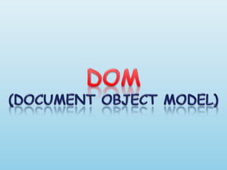 DOM(DOCUMENT OBJECT MODEL) 