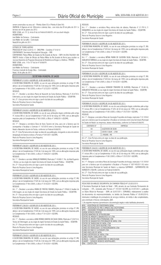Página 2
                                                                 Diário Oficial do Município                                                     NATAL, SEXTA-FEIRA, 05 DE AGOSTO DE 2011


serem construídos na zona zul – Pitimbu I(lote 03) e Pitimbu II (lote 04).                        RESOLVE:
VIGÊNCIA: A Vigencia eé de 180(cento e oitenta) dias , com inicio dia 09 de julho de 2011 e       Art. 1° - Devolver a servidora Mary mércia leão de oliveira, Matrícula nº 21.797-2, F.
término em 04 de janeiro de 2012.                                                                 BIOQUIMICA, ao seu órgão de origem Secretaria de Estado da Saúde Pública – SESAP/RN.
BASE LEGAL: art. 57, §, inciso II da Lei Federal 8.666/93, em sua atual redação.                  Art. 2º - Esta portaria entra em vigor a partir da data de sua publicação.
ASSINATURAS:                                                                                      Maria do Perpetuo Socorro Lima Nogueira
José Walter da Fonseca – Contratante.                                                             Secretária Municipal de Saúde
José Walter de Carvalho - Contratado
Natal,08 de julho de 2011.
                                                                                                  PORTARIA Nº 240/2011-GS/SMS DE 03 DE AGOSTO DE 2011.
EXTRATO DE TERMO ADITIVO                                                                          A SECRETÁRIA MUNICIPAL DE SAÚDE, no uso de suas atribuições previstas no artigo 5º, XIV,
PROCESSO Nº 036212/2010-17– SME/PMN – Convênio nº 010/10                                          alínea L da Lei Complementar nº 020 de 2 de março de 1999, com as alterações impostas pela
CONTRATANTE: Secretaria Municipal de Educação – SME                                               Lei Complementar nº 061/2005, e ofício nº 3510/2011-GS/SMS.
CONTRATADO: Policia Militar do Estado do Rio Grande do Norte – CNPJ: 04.058.766/0001-88           RESOLVE:
OBJETO: Incluir o Clube de Oficiais da Polícia Militar do Rio Grande do Norte para receber os     Art. 1° - Devolver a servidora WÊNIA MARIA DE OLIVEIRA SILVA, Matrícula nº 20.562-1,
recursos financeiros do Programa Educacional de Resistência às Drogas e a Violência - PROERD.     AUXILIAR DE FARMACIA, ao seu órgão de origem Secretaria de Estado da Saúde Pública – SESAP/RN.
BASE LEGAL: arts. 116 e 57 da Lei nº 8.666/93                                                     Art. 2º - Esta portaria entra em vigor a partir da data de sua publicação.
ASSINATURAS:                                                                                      Maria do Perpetuo Socorro Lima Nogueira
José Walter da Fonseca – Contratante                                                              Secretária Municipal de Saúde
Francisco Canindé de Araújo Silva – Contratado
Natal, 18 de julho de 2011.                                                                       PORTARIA Nº 241/2011-GS/SMS DE 03 DE AGOSTO DE 2011.
                            SECRETARIA MUNICIPAL DE SAÚDE                                         A SECRETÁRIA MUNICIPAL DE SAÚDE, no uso de suas atribuições previstas no artigo 5º, XIV,
                                                                                                  alínea L da Lei Complementar nº 020 de 2 de março de 1999, com as alterações impostas pela
PORTARIA Nº 213/2011-GS/SMS DE 18 DE JULHO DE 2011.
                                                                                                  Lei Complementar nº 061/2005, e ofício nº 3510/2011-GS/SMS.
A SECRETÁRIA MUNICIPAL DE SAÚDE, no uso de suas atribuições previstas no artigo 5º, XIV,
                                                                                                  RESOLVE:
alínea L da Lei Complementar nº 020 de 2 de março de 1999, com as alterações impostas pela
                                                                                                  Art. 1° - Devolver a servidora IVONEIDE PINHEIRO DE ALMEIDA, Matrícula nº 19.461-0,
Lei Complementar nº 061/2005, e ofício nº 3233/2011-GS/SMS.
                                                                                                  AUXILIAR DE PATOLOGIA, ao seu órgão de origem Secretaria de Estado da Saúde Pública – SESAP/RN.
RESOLVE:
                                                                                                  Art. 2º - Esta portaria entra em vigor a partir da data de sua publicação.
Art. 1° - Devolver a servidora Maria de Nazareth da Costa Barbosa, Matrícula nº 20.474-9,
                                                                                                  Maria do Perpetuo Socorro Lima Nogueira
Enfermeira, ao seu órgão de origem Secretaria de Estado da Saúde Pública – SESAP/RN.
                                                                                                  Secretária Municipal de Saúde
Art. 2º - Esta portaria entra em vigor a partir da data de sua publicação.
Maria do Perpetuo Socorro Lima Nogueira
                                                                                                  PORTARIA Nº 243/2011-GS/SMS DE 04 DE AGOSTO DE 2011.
Secretária Municipal de Saúde
                                                                                                  A SECRETÁRIA MUNICIPAL DE SAÚDE, no uso de suas atribuições legais conferidas pelo artigo
                                                                                                  5º, incisos XIV e L da Lei Complementar nº 020, de 02 de março de 1999, com as alterações
PORTARIA Nº 234/2011-GS/SMS DE 02 DE AGOSTO DE 2011.
                                                                                                  impostas pela Lei Complementar nº 061/2005, e Ofício nº 3537/2011-GS/SMS,
A SECRETÁRIA MUNICIPAL DE SAÚDE, no uso de suas atribuições legais conferidas pelo artigo
                                                                                                  RESOLVE:
5º, incisos XIV e L da Lei Complementar nº 020, de 02 de março de 1999, com as alterações
                                                                                                  Art. 1º - Designar a servidora Maria da Conceição Francelino de Araújo, matrícula n° 01.559-8
impostas pela Lei Complementar nº 061/2005, e Ofício nº 3498/2011-GS/SMS,
                                                                                                  para ser a Gestora que irá acompanhar e fiscalizar os Contratos entre esta Secretaria Municipal
RESOLVE:
                                                                                                  de Saúde de Natal e as empresas, abaixo relacionadas, conforme Lei Federal 8.666/93.
Art. 1º - Designar a servidora Clara de Assis Tavares de Lima, para ser a Gestora que irá
acompanhar e fiscalizar o Contrato n° 167/2010 entre a Secretaria Municipal de Saúde de                 CONTRATO N°                                      EMPRESA
Natal e Alexandre Jácome de Farias, conforme Lei Federal 8.666/93.                                          60                A.AZEVEDO DA SILVA
Art. 2º - Esta Portaria entra em vigor na data de sua publicação, revogando os atos de anterior             61                COSTA E SILVA – LTDA
designação de Gestora incluso a Portaria nº 047/2011-GS/SMS.                                                62                J. MOURA - ME
Maria do Perpetuo Socorro Lima Nogueira                                                           Art. 2º - Esta Portaria entra em vigor na data de sua publicação.
Secretária Municipal de Saúde                                                                     Maria do Perpetuo Socorro Lima Nogueira
                                                                                                  Secretária Municipal de Saúde
PORTARIA Nº 236/2011-GS/SMS DE 03 DE AGOSTO DE 2011.
A SECRETÁRIA MUNICIPAL DE SAÚDE, no uso de suas atribuições previstas no artigo 5º, XIV,          PORTARIA Nº 244/2011-GS/SMS DE 04 DE AGOSTO DE 2011.
alínea L da Lei Complementar nº 020 de 2 de março de 1999, com as alterações impostas pela        A SECRETÁRIA MUNICIPAL DE SAÚDE, no uso de suas atribuições legais conferidas pelo artigo
Lei Complementar nº 061/2005, e ofício nº 3509/2011-GS/SMS.                                       5º, incisos XIV e L da Lei Complementar nº 020, de 02 de março de 1999, com as alterações
RESOLVE:                                                                                          impostas pela Lei Complementar nº 061/2005, e Ofício nº 3537/2011-GS/SMS,
Art. 1° - Devolver o servidor ARNALDO MARINHO, Matrícula nº 14.840-7, Téc. de Nível Superior      RESOLVE:
- Diretor, ao seu órgão de origem Secretaria de Estado da Saúde Pública – SESAP/RN.               Art. 1º - Designar a servidora Maria da Conceição Francelino de Araújo, matrícula n° 01.559-8
Art. 2º - Esta portaria entra em vigor a partir da data de sua publicação.                        para ser a Gestora que irá acompanhar e fiscalizar o Processo n° 007149/2011-92 entre
Maria do Perpetuo Socorro Lima Nogueira                                                           esta Secretaria Municipal de Saúde de Natal e a empresa SUPRINOR – SUPRIMENTOS DO
Secretária Municipal de Saúde                                                                     NORDESTE LTDA-ME, conforme Lei Federal 8.666/93.
                                                                                                  Art. 2º - Esta Portaria entra em vigor na data de sua publicação.
PORTARIA Nº 237/2011-GS/SMS DE 03 DE AGOSTO DE 2011.                                              Maria do Perpetuo Socorro Lima Nogueira
A SECRETÁRIA MUNICIPAL DE SAÚDE, no uso de suas atribuições previstas no artigo 5º, XIV,          Secretária Municipal de Saúde
alínea L da Lei Complementar nº 020 de 2 de março de 1999, com as alterações impostas pela
Lei Complementar nº 061/2005, e ofício nº 3510/2011-GS/SMS.                                       RESULTADO DA ANÁLISE DOCUMENTAL DA CHAMADA PÚBLICA Nº 20.003/2010
RESOLVE:                                                                                          A Secretaria Municipal de Saúde de Natal – SMS, através da sua Comissão Permanente de
Art. 1° - Devolver a servidora MARIA DE FREITAS TAVARES, Matrícula nº 19566-9, Auxiliar de        Licitações – CPL, nomeada pela Portaria nº 197/2011GS-SMS de 01/07/2011, publicada
Enfermagem, ao seu órgão de origem Secretaria de Estado da Saúde Pública – SESAP/RN.              no Diário Oficial do Município – DOM, de 02/07/2011, COMUNICA, relativamente à análise
Art. 2º - Esta portaria entra em vigor a partir da data de sua publicação.                        de documentos de empresas/entidades, no âmbito da Chamada Pública nº 20.003/2010,
Maria do Perpetuo Socorro Lima Nogueira                                                           destinada à habilitação de prestadores de serviços médicos, de média e alta complexidades,
Secretária Municipal de Saúde                                                                     para eventuais e futuras contratações, QUE:
                                                                                                  1) As seguintes empresas apresentaram a documentação exigida e estão habilitadas plenamente:
PORTARIA Nº 238/2011-GS/SMS DE 03 DE AGOSTO DE 2011.                                              AFIG – ASSISTÊNCIA DE FISIOTERAPIA GERAL
A SECRETÁRIA MUNICIPAL DE SAÚDE, no uso de suas atribuições previstas no artigo 5º, XIV,          APAE – ASSOCIAÇÃO DE PAIS E AMIGOS DOS EXCEPCIONAIS
alínea L da Lei Complementar nº 020 de 2 de março de 1999, com as alterações impostas pela        APEC – SOCIEDADE POTIGUAR DE EDUCAÇÃO E CULTURA
                                                                                                  CARDIA SERVIÇOS MEDICOS
Lei Complementar nº 061/2005, e ofício nº 3513/2011-GS/SMS.                                       CENTRO AVANCADO DE OFTALMOLOGIA
RESOLVE:                                                                                          CENTRO DE IMAGEM E DIAGNOSTICO S/C LTDA
Art. 1° - Devolver a servidora LIANA MONICA DANTAS DA SILVA CUNHA, Matrícula nº 22673-4,          CENTRO DE NEURO PSICO-PEDAGOGIA LTDA
Técnica de Enfermagem, ao seu órgão de origem Secretaria de Estado da Saúde Pública – SESAP/RN.   CENTRO DE DIAGNOSTICO POR IMAGEM DE NATAL LTDA
                                                                                                  CENTRO DE RADIOLOGIA DE NATAL LTDA
Art. 2º - Esta portaria entra em vigor a partir da data de sua publicação.                        CLINICA DE OLHOS SANTA BEATRIZ LTDA
Maria do Perpetuo Socorro Lima Nogueira                                                           CLINICA DE RADIOLOGIA E ULTRASSONOGRAFIA LTDA
Secretária Municipal de Saúde                                                                     CLINICA DE RAIO X E ULTRASOM LTDA
                                                                                                  CLINICA NUCLEAR DE NATAL
PORTARIA Nº 239/2011-GS/SMS DE 03 DE AGOSTO DE 2011.                                              CLINICA ORTOPEDICA DE NATAL LTDA
                                                                                                  CLINICA PEDRO CAVALCANTE LTDA
A SECRETÁRIA MUNICIPAL DE SAÚDE, no uso de suas atribuições previstas no artigo 5º, XIV,          CLINLEG - CLINICA E LABORATORIO DE GINECOLOGIA
alínea L da Lei Complementar nº 020 de 2 de março de 1999, com as alterações impostas pela        CLINORT – SERVIÇOS MEDICOS HOSPITALARES
Lei Complementar nº 061/2005, e ofício nº 3510/2011-GS/SMS.                                       DNA – CENTER LTDA
 