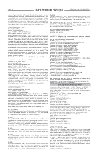 Página 6
                                                                                Diário Oficial do Município                                                                  NATAL, SEXTA-FEIRA, 05 DE AGOSTO DE 2011


decisão de 1º grau. Procedência da Reclamação. Conclusão: Vistos, relatados e discutidos                                 DIA: 25/08
estes autos, Acordam os membros do Tribunal Administrativo de Tributos Municipais - TATM,                                Processo nº 2008.003047-0 - SEMUT - Recorrente: Fazenda Municipal - Recorrido: G. Cinco
à unanimidade de votos, em consonância com o parecer da Procuradoria Geral do Município,                                 Planejamentos e Execuções Ltda - Advogado(s): Rafael Araújo Filho e Outros. - Recurso nº
em conhecer do recurso para dar-lhe provimento, reformando a decisão prolatada pela Junta                                323/2008 - TATM - Ex Ofício - Relatora: Conselheira Tichiliá Pereira Oliveira de Sá.
de Instrução e Julgamento Administrativo - JIJA para julgar procedente a Reclamação Contra
Lançamento interposta pelo contribuinte, anulando os débitos referentes à TLL nos exercícios de 2003 a 2009.             Nota: Para ciência das partes faz-se constar que os julgamentos não realizados na data
                                                                                                                         aprazada efetuar-se-ão nas sessões subsequentes.
Plenário Djanilson Dantas Pereira de Macedo, em Natal (RN), 02 de agosto de 2011.
                                                                                                                         Secretaria do Tribunal Administrativo de Tributos Municipais, em Natal, 04 de agosto de 2011.
                                                                                                                         Maria Cláudia de Aquino Ferreira - Secretária/TATM
Processo nº: 2008.018484-1 – SEMUT
Recorrente: Fazenda Municipal                                                                                            JUNTA DE INSTRUÇÃO E JULGAMENTO ADMINISTRATIVO
Recorrido: Caixa Econômica Federal                                                                                       PRESIDENTE : MAURICIO LUCENA DE FREITAS
Recurso nº: 138/2011 – TATM – Ex-Officio/Voluntário                                                                      SECRETÁRIA: MARIA DA PENHA
Relator Conselheiro: Roberto Elias da Câmara Moura
Acórdão nº 255/2011 - TATM - Ementa: TRIBUTÁRIO. RECURSO EX OFFICIO. PEDIDO DE                                           PAUTA DE JULGAMENTO
RESTITUIÇÃO. ISS HOMOLOGADO. PAGAMENTO A MAIOR. INDÉBITO TRIBUTÁRIO COMPROVADO.                                          TORNO PÚBLICO, de ordem do Exmo. Sr. Presidente desta Junta de Instrução e Julgamento
DECISÃO DE PRIMEIRO GRAU PELO DEFERIMENTO DO PEDIDO. RECURSO VOLUNTÁRIO                                                  Administrativo, que da Pauta de Julgamento prevista para o dia: 10 de Agosto de 2011, a
SOLICITANDO COMPENSAÇÃO DO INDÉBITO TRIBUTÁRIO COM CRÉDITOS VINCENDOS. RECURSO                                           partir das 10:30 horas, constam os seguintes processo
VOLUNTÁRIO NÃO CONHECIDO. ART. 167, § ÚNICO DA LEI 3.882/89. RECURSO EX OFFICIO                                          RELATOR: Mauricio Lucena de Freitas
CONHECIDO E NÃO PROVIDO. MANUTENÇÃO DA DECISÃO DE PRIMEIRO GRAU. Conclusão: Vistos,                                      Processo n° 2011.016278-6 LABORAT ANAL. CLIN. E CENT. CLIN. LAGOA NOVA
                                                                                                                         Processo n° 2011.017261-7 DALVANIRA MACEDO P.M DE SOUZA
relatados e discutidos estes autos, acordam os membros do Egrégio Tribunal Administrativo
                                                                                                                         Processo n° 2010.028920-1– PATRICIO DELGADO T. MAGALHÃES
de Tributos Municipais, à unanimidade de votos e em consonância com o parecer oral                                       Processo n° 2011.019488-2 – ANA CLAUDIA A. R DE PAIVA
da Procuradoria do Município, não conhecer do recurso voluntário interposto e conhecer do                                Processo n° 2011.015273-0– CARLOS VINICIUS Q. B DA SILVA
recurso ex-officio, negando-lhe provimento, mantendo a decisão de primeiro grau, julgando                                Processo n° 2011.016950-0 - CHARLES LINDBERG DE S. COSTA
procedente o pedido de restituição no valor de R$ 1.713,12 (um mil, setecentos e treze                                   Processo nº 2011.014931-3– VALDEFRAN DANTAS SILVA- ME
reais e doze centavos), a ser atualizado nos termos do Artigo 150, parágrafo único, da Lei                               Processo n° 2011.016506-8– CLINICA GERALDO FURTADO S/C LTDA
nº 3.882/89, devendo-se ainda, no ato do pagamento, observar o disposto no artigo 181 da                                 Processo n° 2011.015661-1– IVO BENTO DA SILVA
mesma lei, em relação à requerente.                                                                                      processo n° 2011.016350-2– ROBERTA LUCIA DE H. PALHARES
Plenário Djanilson Dantas Pereira de Macedo, em Natal(RN), 02 de agosto de 2011.                                         RELATOR: Roberto Dantas do Espirito Santo
                                                                                                                         Processo nº 2011.016774-5– CEBRAIOS CENT. BRAS DE INF E ORIENT DA S SOCIAL C RENASC.
Acórdãos lidos na Sessão do dia 03 de agosto de 2011                                                                     Processo nº 2011.015706-5– FRANCISCA DIONISIA DAS CHAGAS
Processo n º: 2011.011918-0 - SEMUT                                                                                      RELATOR :Edmilson Juvino de Oliveira
Recorrente: Fazenda Municipal                                                                                            Processo n° 2011.014113-4– EDUARDO NOBREGA ELALI
                                                                                                                         Processo nº 2010.004029-7– ESTADO DO RN ( HOTEL BARREIRA ROXA )
Recorrido: Comercial Barateiro das Utilidades Ltda.
                                                                                                                         Processo nº 2011.015944-0– CICERO GUIMARÃES DA SILVA -ME
Recurso n º: 181/2011 – TATM – Ex Ofício                                                                                 Processo nº 2010.001356-7– ATLANTICA HOTELS INTERNACIONAL BRASIL LTDA
Relator: Conselheiro Roberto Elias da Câmara Moura                                                                       Processo nº 2010.023852-6– MEDICAL CARE LTDA -ME
Acórdão nº 256/2011 – TATM - Ementa: Tributário. Reclamação Contra Lançamento. Taxa de                                   Processo n° 2010.008411-1– MARIA DE L.S DOS SANTOS
Licença para Localização - TLL. Comprovado a duplicidade de Inscrição Municipal, em parte do                             Processo n° 2010.018040-4– PAULO BRAZ DE OLIVEIRA – ME
período reclamado. Procedência parcial da reclamação. Decisão de primeira instância mantida.                             Processo n° 2010.021300-0– ORTONORTE INDUSTRIA E COMERCIO LTDA
Conclusão: Vistos, relatados e discutidos estes autos, acordam os membros do Egrégio                                     Processo nº 2010.004822-0 E 2010.005911-7– BAJAJ TOUT LTDA
Tribunal Administrativo de Tributos Municipais, à unanimidade de votos, em conhecer do                                   Processo nº 2010.028297-5– MARTINS E CAMARA LTDA ME
recurso oficial, lhe negar provimento, para manter a decisão de primeira instância, que julgou
parcialmente procedente a Reclamação Contra Lançamento, para cancelar os débitos da Taxa                                 Nota: Para ciência das partes faz-se constar que os julgamentos não realizados na data
de Licença para Localização nos exercícios de 2008 a 2011, em harmonia com o parecer oral                                aprazada, efetuar-se-ão nas sessões subsequentes.
da Procuradoria Geral do Município.                                                                                      Secretaria da Junta de Instrução e Julgamento Administrativo, em Natal (RN), 10 de Agosto de 2011.
Plenário Djanilson Dantas Pereira de Macêdo, em Natal(RN), 03 de agosto de 2011.                                         MARIA DA PENHA SILVA - Mat: 06.638-9 - Secretária/ JIJA
                                                                                                                                              SECRETARIA MUNICIPAL DE MOBILIDADE URBANA
Processo nº: 2010. 017884-1 - SEMUT
Recorrente: Fazenda Municipal                                                                                            Extrato do Termo Aditivo n° 001 ao Contrato no 011/2010 - Processo n° 041534/2009-44
Recorrido : Núcleo de Desenvolvimento Social - NDS                                                                       Contratante: Secretaria Municipal de Mobilidade Urbana. Contratada: SERTTEL LTDA.
Recurso nº: 083/2011 - TATM – Ex-Ofício                                                                                  Objeto: aditado o prazo do Contrato de Prestação de Serviços de registro cronológico
Relator: Conselheiro Pedro Lins Wanderley Neto                                                                           011/2010 por 06 (seis) meses.
Acórdão nº 257/2011 - TATM - Ementa: Restituição de ISS. Contribuinte com IMUNIDADE.                                     Previsão Legal: Art. 57, § 1º da Lei n° 8.666/93, em sua redação atual.
Fatos devidamente comprovados por documentação hábil. Recurso conhecido e improvido.                                     Data de Assinatura: 07 de julho de 2011.
Procedência do Pedido. Conclusão: Vistos, relatados e discutidos estes autos, acordam os                                 Assinaturas:
membros deste Tribunal Administrativo de Tributos Municipais, por unanimidade de votos, em                               Contratante – Ana Elisabeth Thé Bonifácio Freire
consonância com o parecer oral da Procuradoria Geral do Município, em conhecer do recurso                                Contratada – Angelo José Barros Leite
ex ofício interposto, negar-lhe provimento, mantendo a decisão de primeira instância, que                                Severino José Carneiro de Mendonça
julgou procedente o pedido de restituição no valor de R$ 12.096,87 (doze mil, noventa e seis                             Testemunha – Carolina Tavares Machado
reais e oitenta e sete centavos).                                                                                        Testemunha – Severina Soares Neta Carneiro
Plenário Djanilson Dantas Pereira de Macedo, em Natal (RN), 03 de agosto de 2011.
                                                                                                                         Extrato do Termo Aditivo n° 003 ao Contrato no 005/2010 - Processo n° 007971/2011-53
PAUTA DE JULGAMENTO                                                                                                      Contratante: Secretaria Municipal de Mobilidade Urbana. Contratada: W.T. Comércio e Representações Ltda.
TORNO PÚBLICO, de ordem da Exma. Senhora Presidenta deste Egrégio Tribunal Administrativo,                               Objeto: Aditamento ao Contrato de prestação de serviços nº. 005/2010, pelo prazo de 08
que da Pauta de Julgamento prevista para o(s) Dia(s) 09; 10; 11; 18 e 25 de agosto de                                    (oito) meses, permanecendo o valor da prestação mensal em R$ 18.000,00 (dezoito mil reais).
2011, a partir das 08:00 horas, consta(m) o(s) seguinte(s) processo(s):                                                  Previsão Legal: Art. 57, II da Lei n° 8.666/93, em sua redação atual.
                                                                                                                         Data de Assinatura: 01 de julho de 2011.
DIA: 09/08                                                                                                               Assinaturas:
Processo nº 2010.012187-4 - SEMUT - Recorrente: Imunizadora e Limpadora Potiguar Ltda.                                   Contratante – Ana Elisabeth Thé Bonifácio Freire
- Advogado: Nicácio da Silva e Paula - Recorrido: Fazenda Municipal - Recurso: nº 124/2011                               Contratada – Werneck Lima de Carvalho
- TATM - Voluntário - Relator: Conselheiro Raimundo da Costa Souza.                                                      Testemunha – Carolina Tavares Machado
Processo nº 2011.005069-4 - SEMUT - Recorrente: Betânia Alves Batista Souto - Recorrido:                                 Testemunha – Severina Soares Neta Carneiro
Fazenda Municipal - Recurso nº 197/2011 - TATM - Volujntário - Relator: Conselheiro Roberto Elias da Câmara Moura.
                                                                                                                         Processo: 008511/2011-42
DIA: 10/08                                                                                                               Pregão Presencial: 010/2011 - SEMOB
Processo nº 2009.032472-7 - SEMUT - Recorrente: Elizabeth Batista de Almeida - Recorrido:                                Objeto: CONTRATAÇÃO DE EMPRESA PARA EXECUÇÃO DOS SERVIÇOS DE MANUTENÇÃO
Fazenda Municipal - Recurso nº 198/2011 - TATM - Voluntário - Relator: Conselheiro Roberto Elias da Câmara Moura.        E REPAROS NOS DEZ ABRIGOS ESPECIAIS DE PASSAGEIROS DE ÔNIBUS, LOCALIZADOS NO
                                                                                                                         BAIRRO DA RIBEIRA EM NATAL, DE ACORDO COM O PROJETO ORIGINAL, COM O FORNECIMENTO
DIA: 11/08                                                                                                               DOS MATERIAIS NECESSÁRIOS À PRESTAÇÃO DOS SERVIÇOS, CONFORME AS CONDIÇÕES E
Processo nº 2010.008583-5 - SEMUT - Recorrente: Fazenda Municipal - Recorrido: Azonete                                   ESPECIFICAÇÕES TÉCNICAS CONTIDAS NO PROJETO BÁSICO.
Bernardo de Oliveira ME. - Recurso nº 200/2011 - TATM - Ex Ofício - Relator: Conselheiro                                 O Pregoeiro e a Equipe de Apoio da Secretaria Municipal de Mobilidade Urbana do Natal
Roberto Elias da Câmara Moura.                                                                                           - SEMOB, localizada na Rua Almino Afonso, 44 - Ribeira, em Natal/RN, telefone (84) 3232-
                                                                                                                         9125, tornam público que foi DECLARADA DESERTA a sessão de abertura e recebimento
DIA: 18/08                                                                                                               dos envelopes das propostas e documentos de habilitação do pregão em referência. Aos
Processo nº 2010.014753-9 - SEMUT - Recorrente: Fazenda Municipal - Recorrido: Clénio                                    interessados fica-lhes assegurado vista imediata dos autos no referido endereço, no horário
Moraia do Rêgo - ME. - Recurso nº 177/2011 - TATM - Ex Ofício - Relatora: Conselheira Tichiliá Pereira Oliveira de Sá.   das 08h00min às 14h00min.
Processo nº 2009.007441-0 - SEMUT - Recorrente: Fazenda Municipal - Recorrido: João Moura                                Natal/RN, 04 de agosto de 2011.
Filho. - Recurso nº 201/2011 - TATM - Ex Ofício - Relatora: Conselheira Tichiliá Pereira Oliveira de Sá.                 Leonardo da Silveira Lucena – Pregoeiro/SEMOB.
 