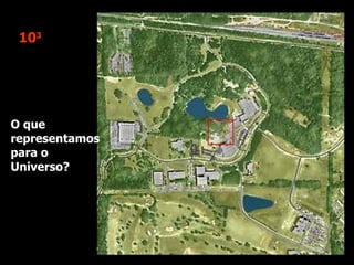 10 3 O que representamos para o Universo? 