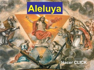 Aleluya
Hacer CLICK
 