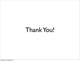 ThankYou!
Wednesday, 23 September 15
 