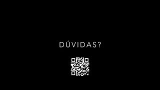 D Ú V I D A S ?
 