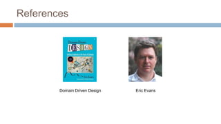 References

Domain Driven Design

Eric Evans

 