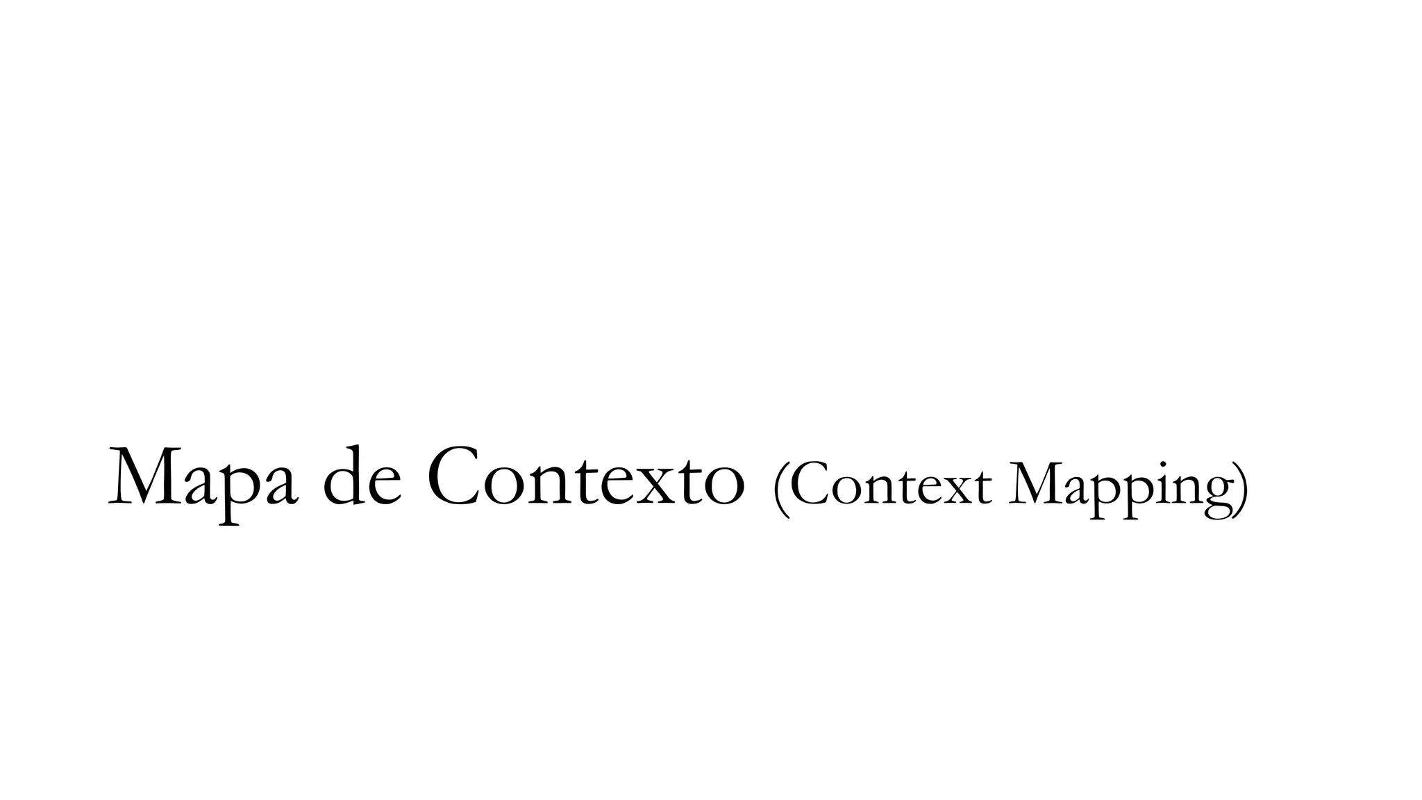 Mapa de Contexto (Context Mapping)
 