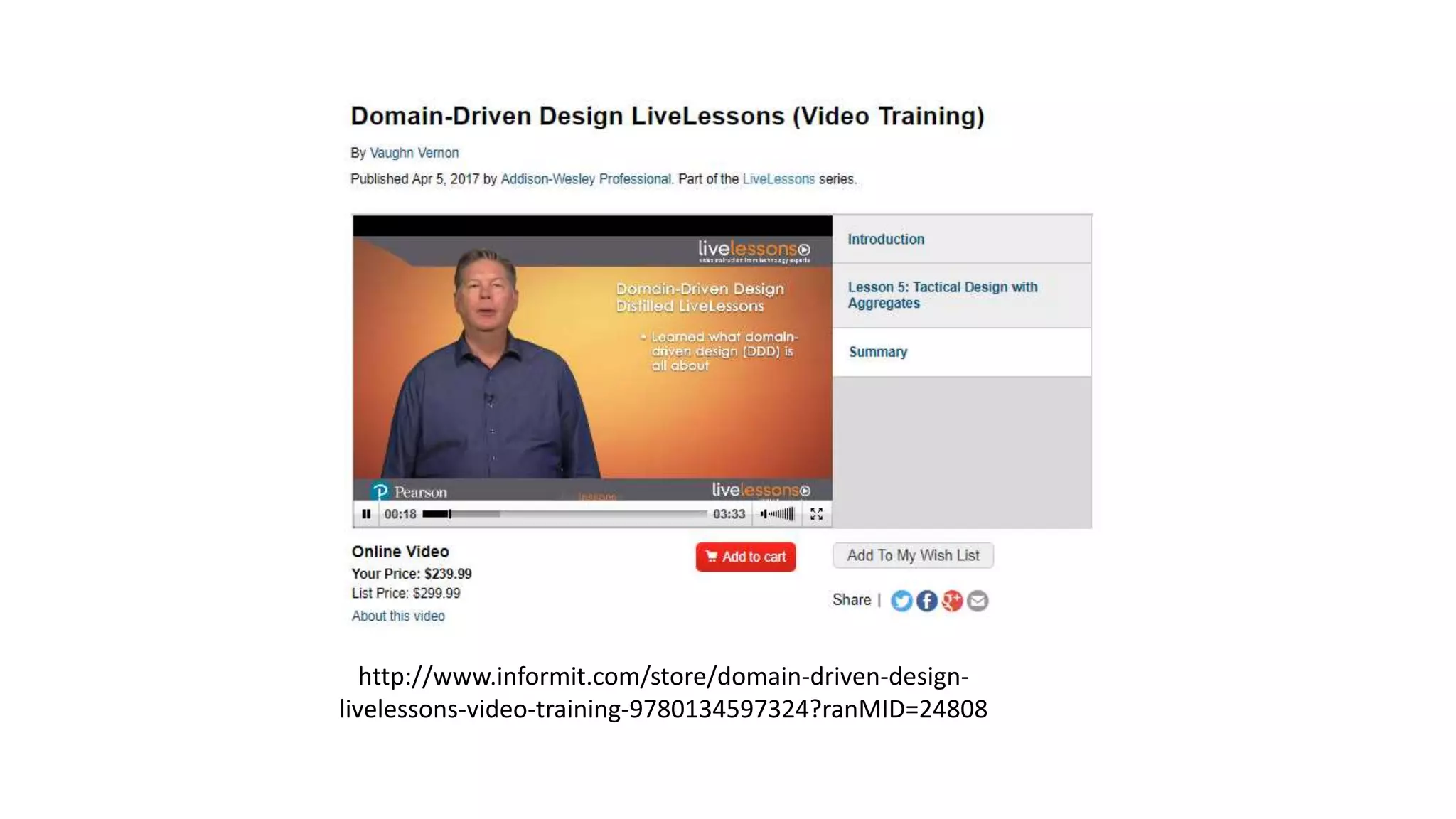 http://www.informit.com/store/domain-driven-design-
livelessons-video-training-9780134597324?ranMID=24808
 