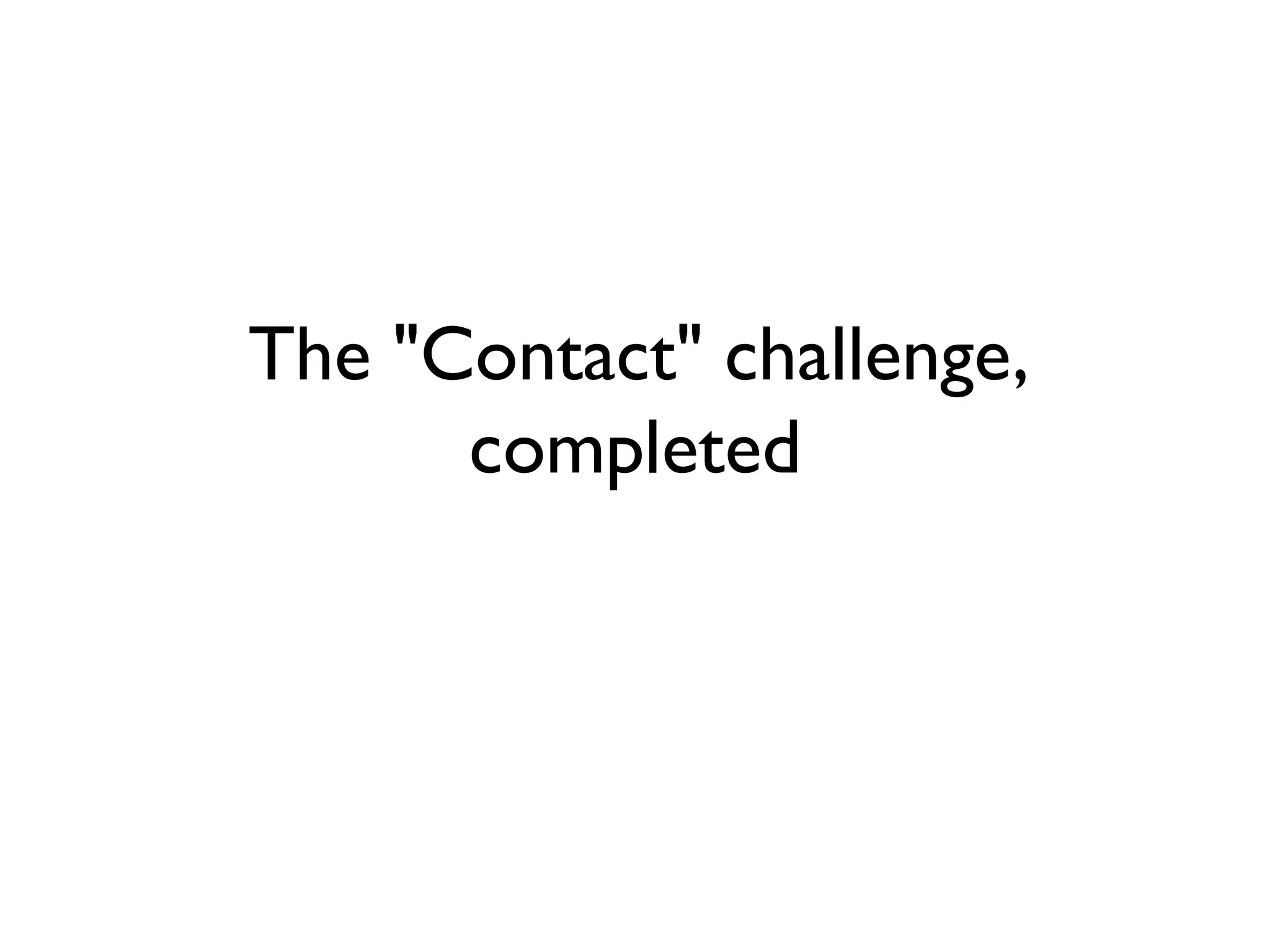 The "Contact" challenge,
completed
 