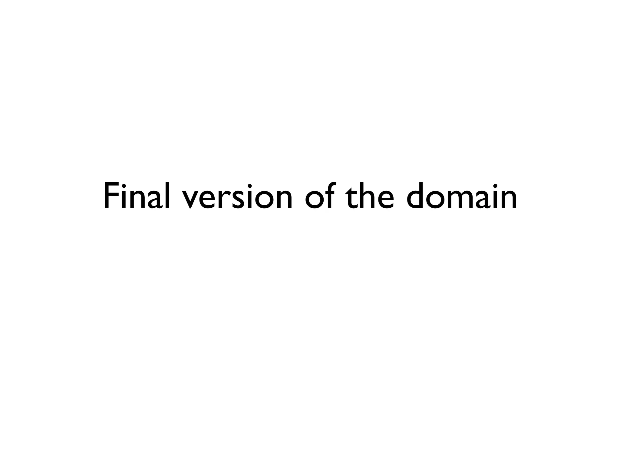 Final version of the domain
 