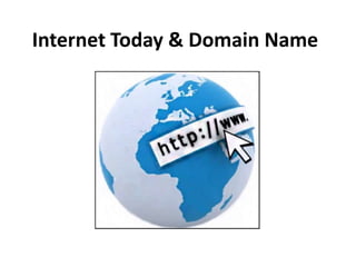 Internet Today & Domain Name
 