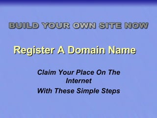 Register A Domain Name Claim Your Place On The Internet With These Simple Steps 