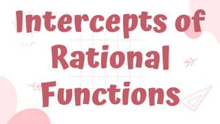 Domain-Range-Intercepts-Zeros-and-Asymptotes-of-Rational-Function.pptx