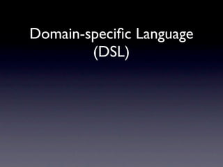 Domain-speciﬁc Language
        (DSL)
 