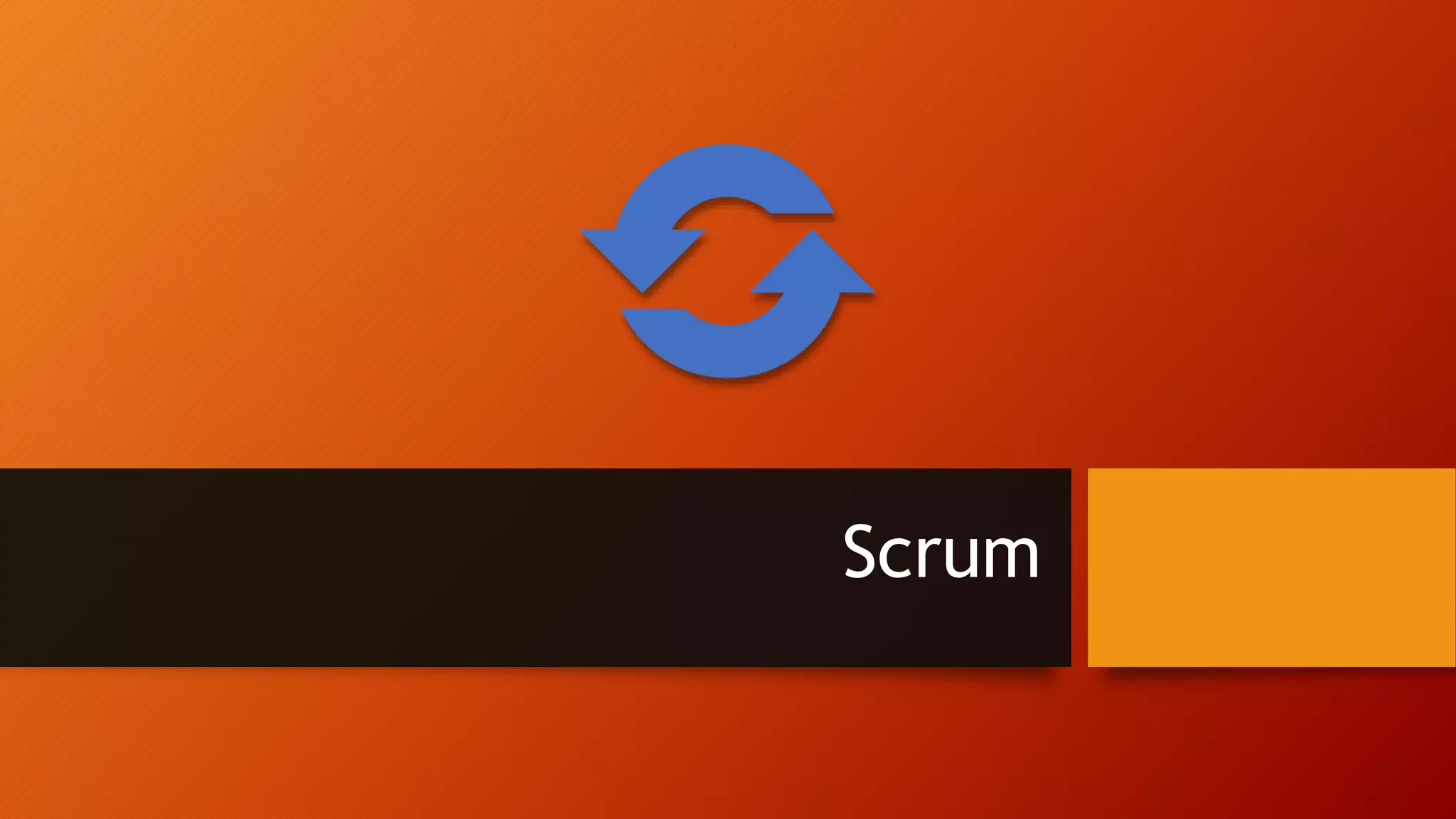 Scrum
 