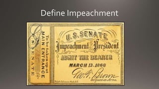 Define Impeachment
 