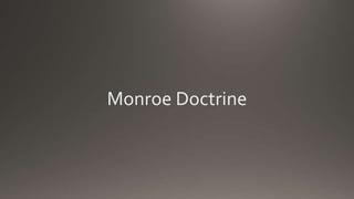 Monroe Doctrine
 