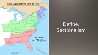 Define:
Sectionalism
 