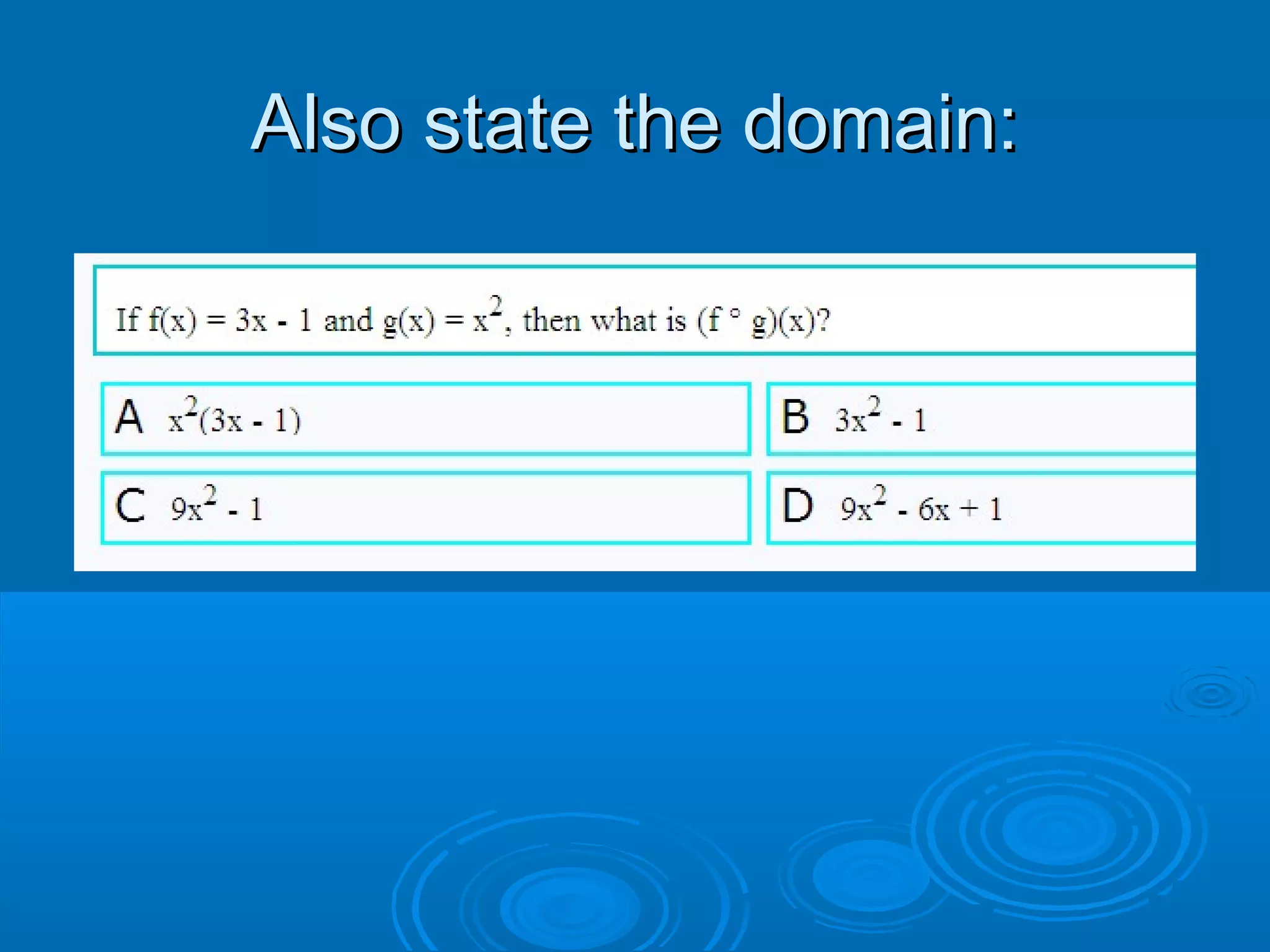 Also state the domain:Also state the domain:
 