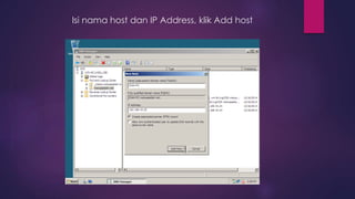 Isi nama host dan IP Address, klik Add host
 