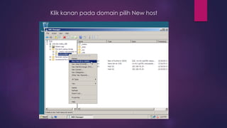 Klik kanan pada domain pilih New host
 