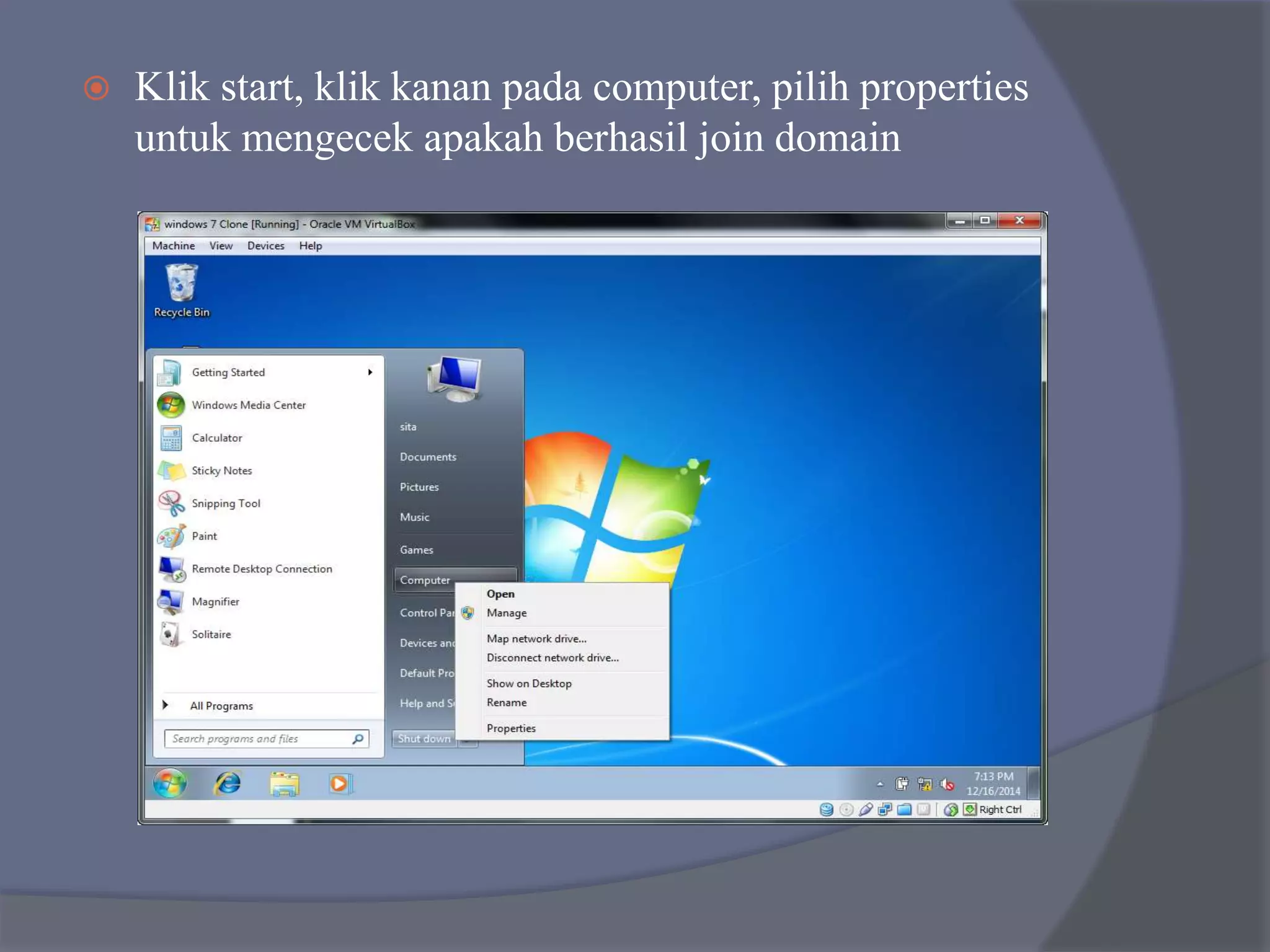  Klik start, klik kanan pada computer, pilih properties
untuk mengecek apakah berhasil join domain
 