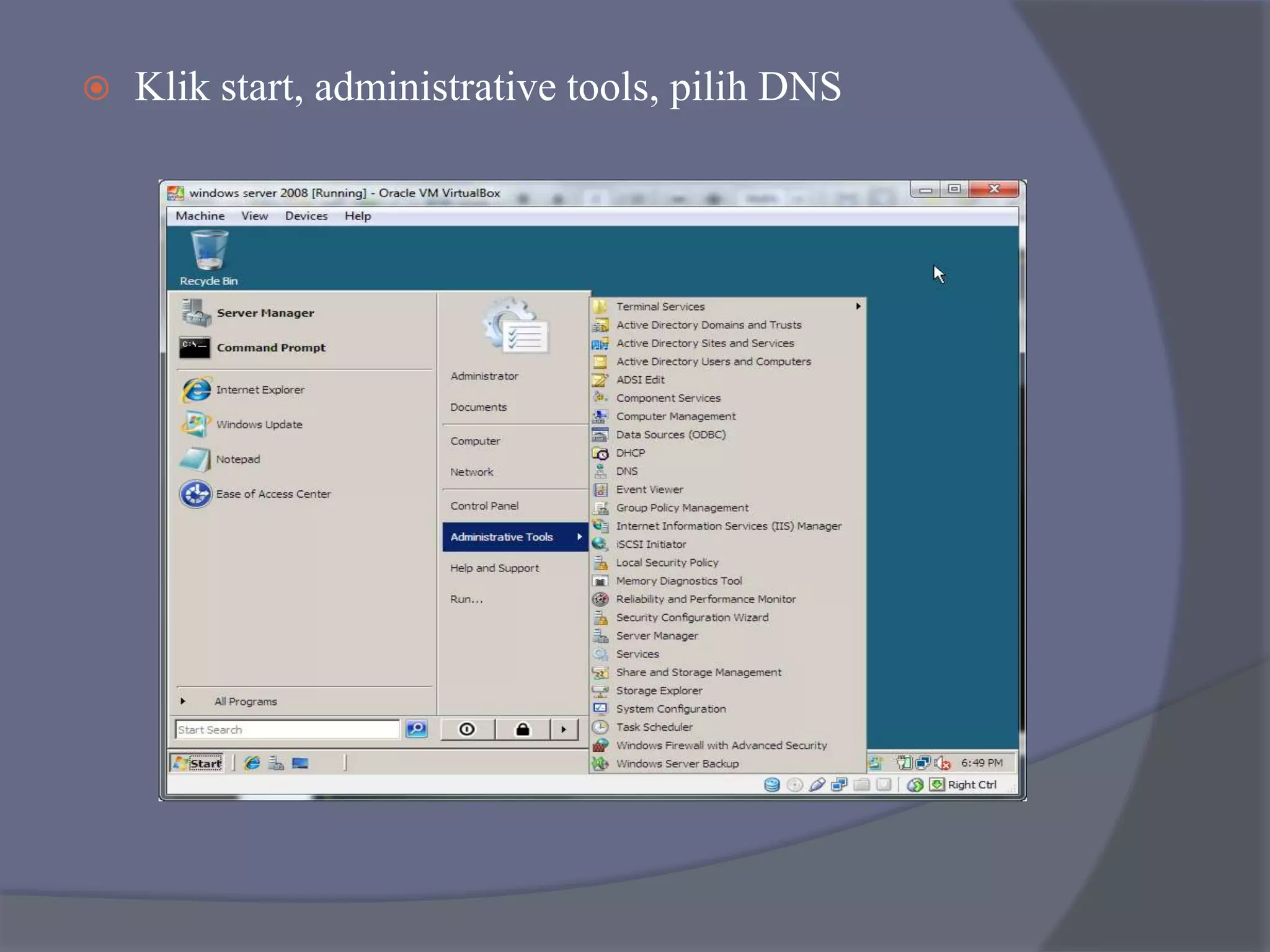  Klik start, administrative tools, pilih DNS
 