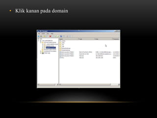 • Klik kanan pada domain
 