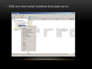 • Klik new host untuk membuat host pada server
 