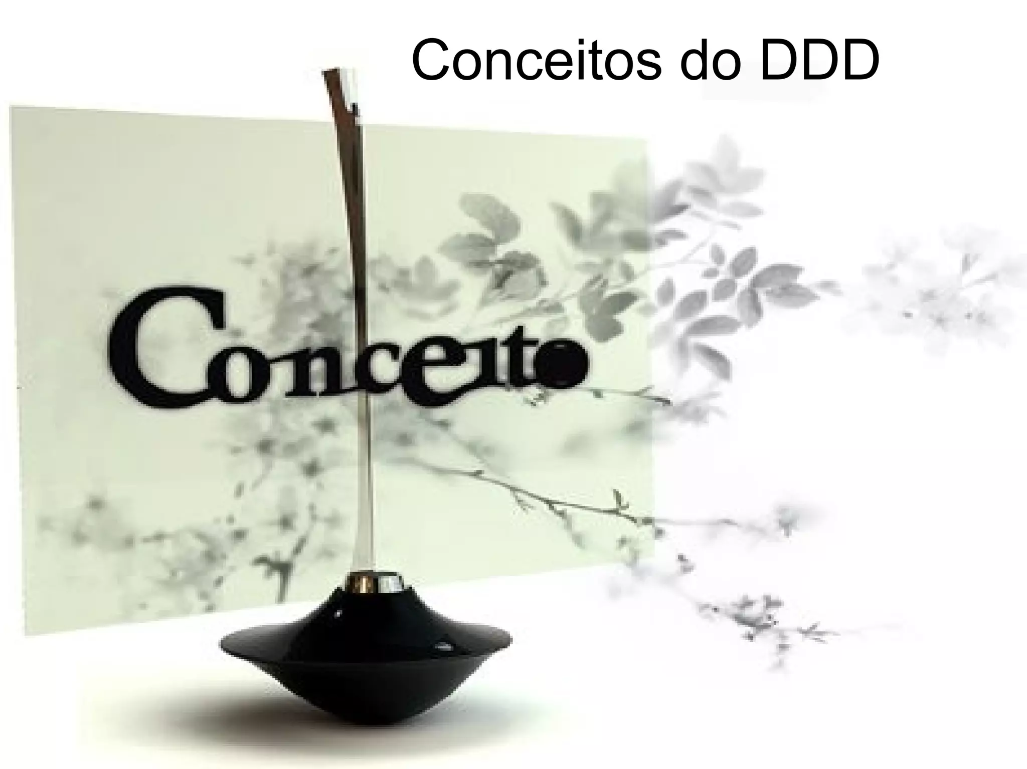 Conceitos do DDD
 