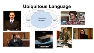 Ubiquitous Language
 