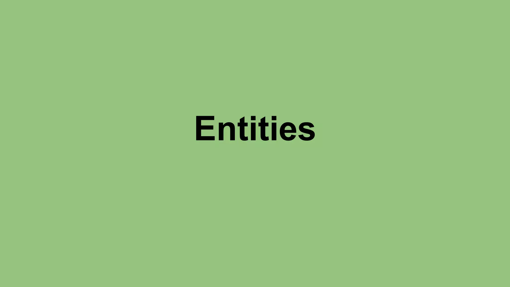 Entities 
 
