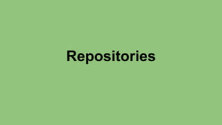 Repositories 
 