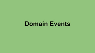 Domain Events 
 