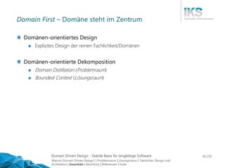 Domain Driven Design - Stabile Basis für langlebige Software 42 | 53
Domain First – Domäne steht im Zentrum
Domänen-orient...