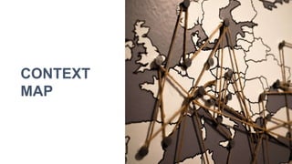 28
CONTEXT
MAP
 