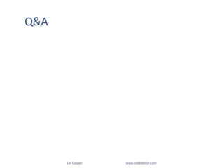 Q&AIan Cooper                                                        www.codebetter.com