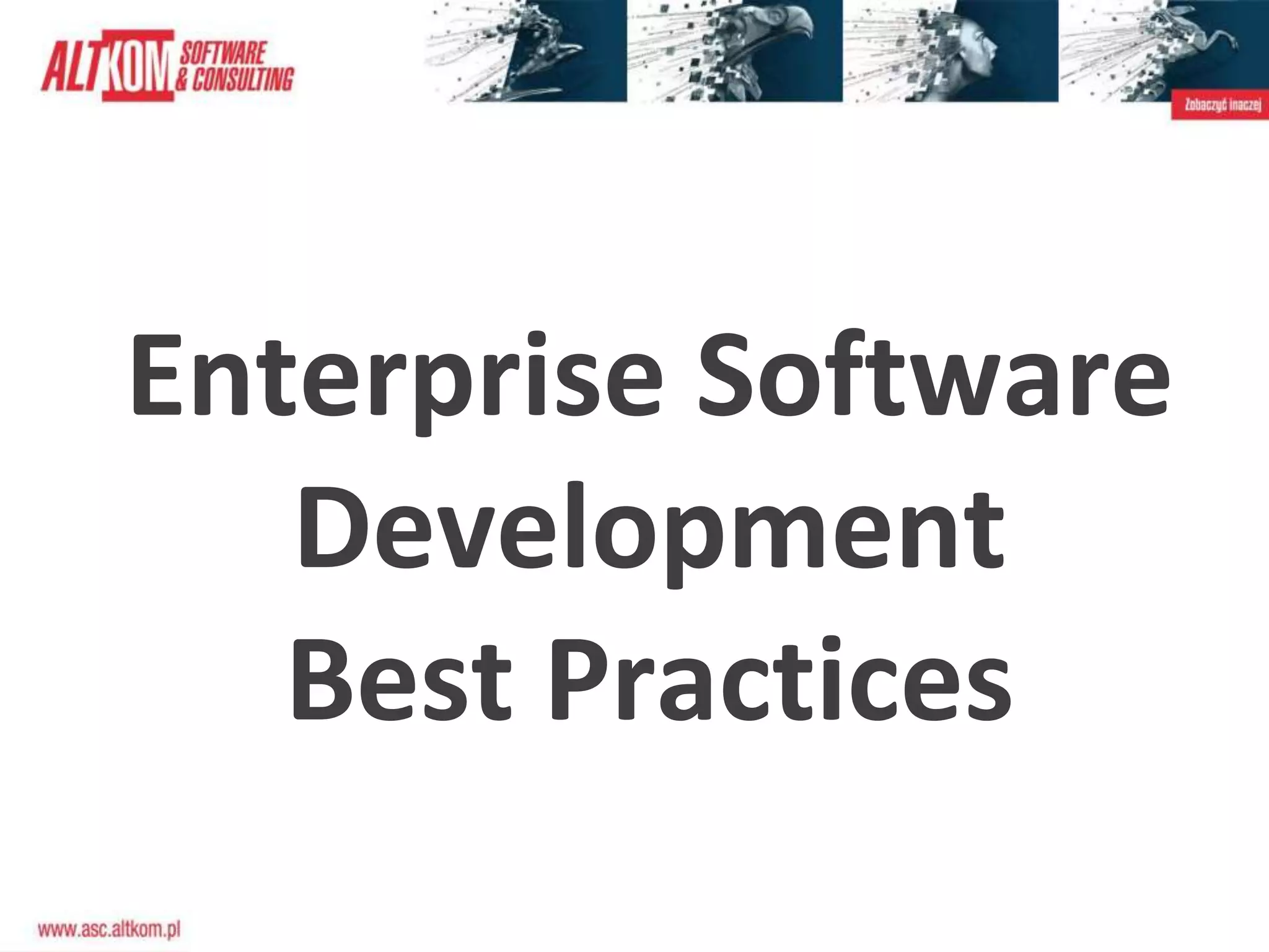 Enterprise Software
Development
Best Practices
 