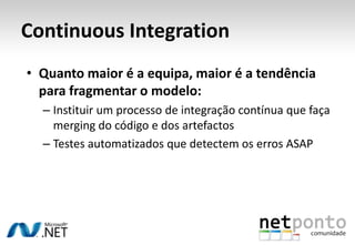 Linguagem OmnipresenteO nosso Modelo sustenta a nossa linguagemExperts de DomínioProgramadoresNegócioMODELOCódigo
