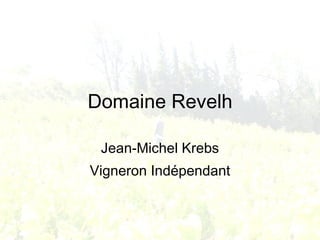 Domaine Revelh Jean-Michel Krebs Vigneron Indépendant 