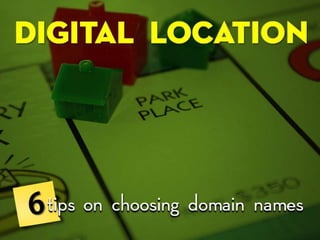 DIGITAL LOCATION: 6 Tips on Domaining