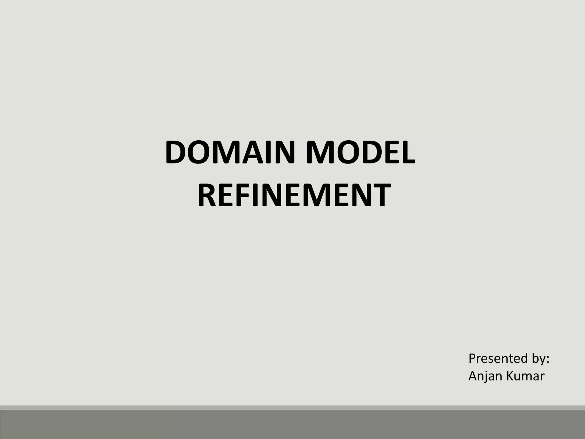 Domain model Refinement | PPTX